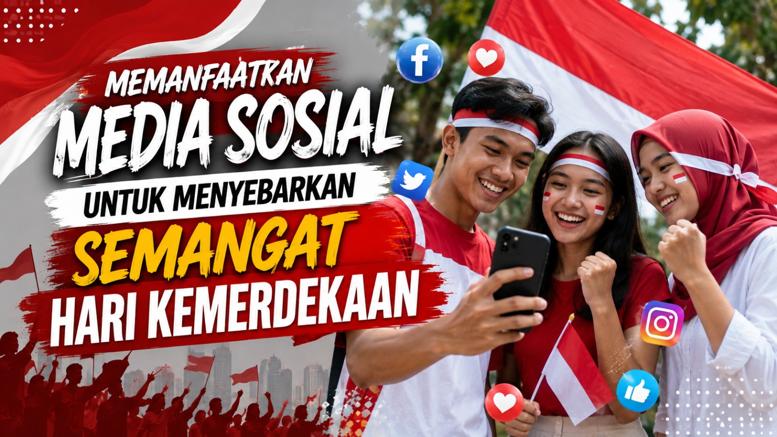 Memanfaatkan Media Sosial Untuk Menyebarkan Semangat Hari Kemerdekaan