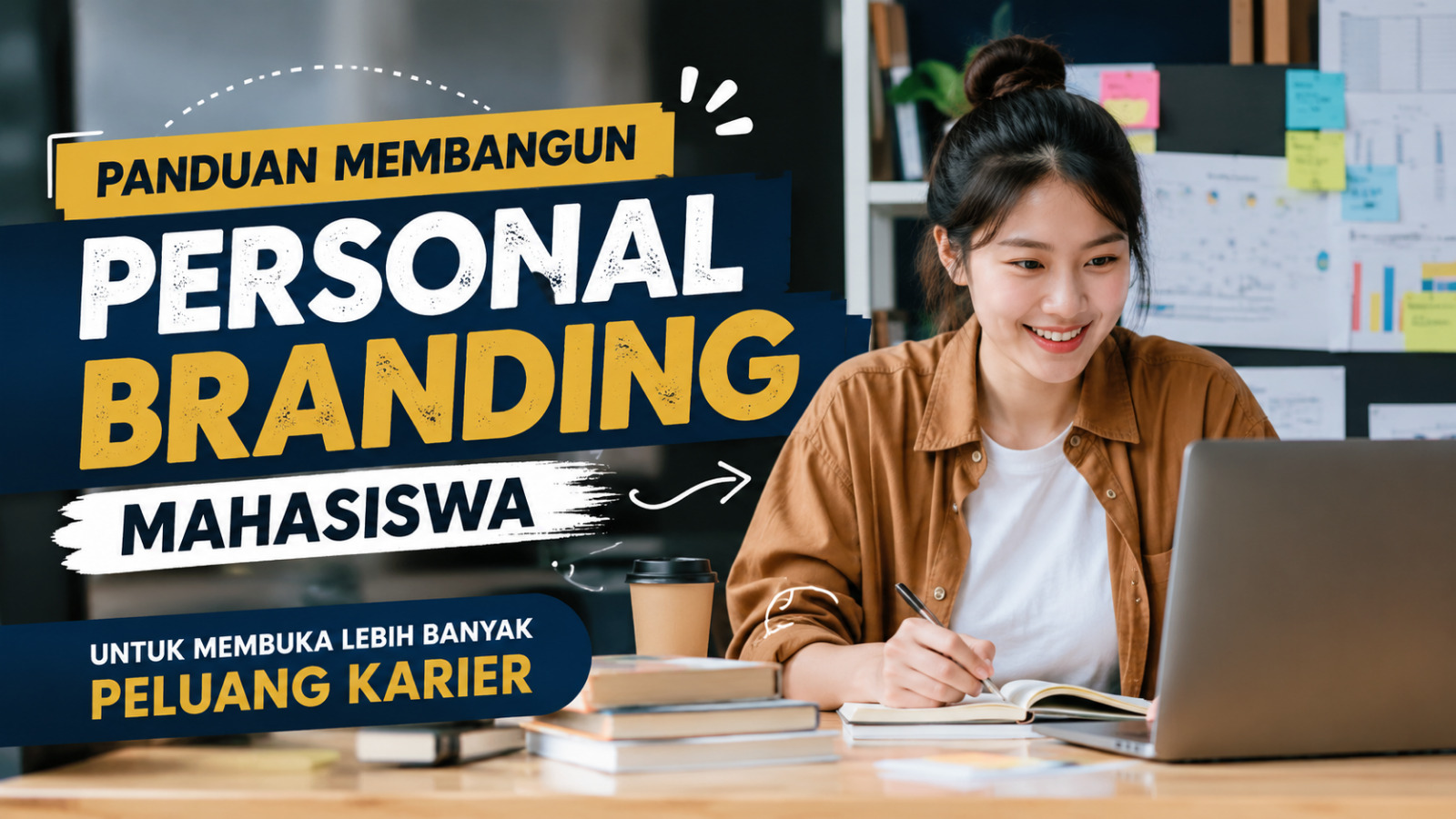 Panduan Membangun Personal Branding Mahasiswa Untuk Membuka Lebih Banyak Peluang Karier