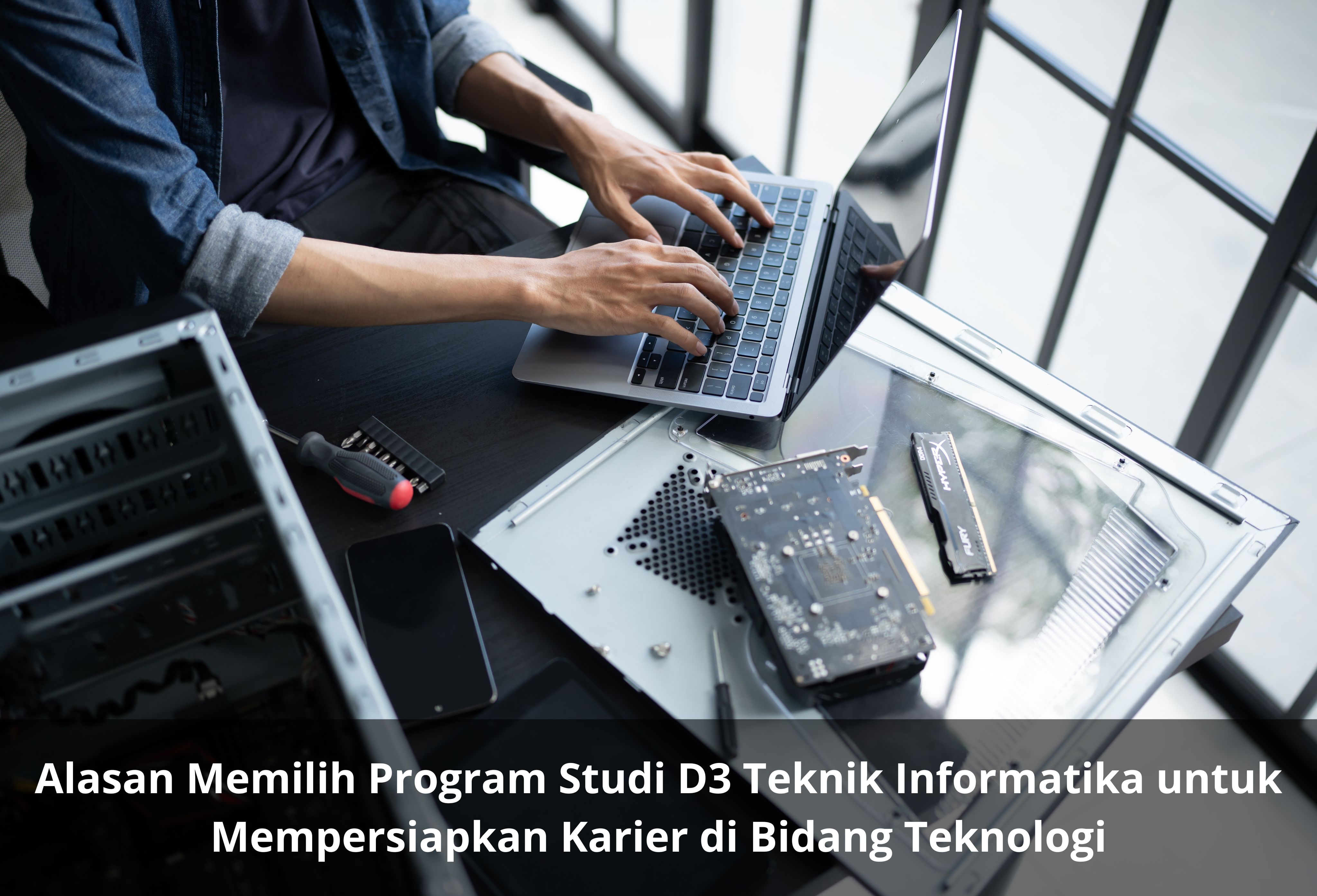 Alasan Memilih Program Studi D3 Teknik Informatika untuk Mempersiapkan Karier di Bidang Teknologi