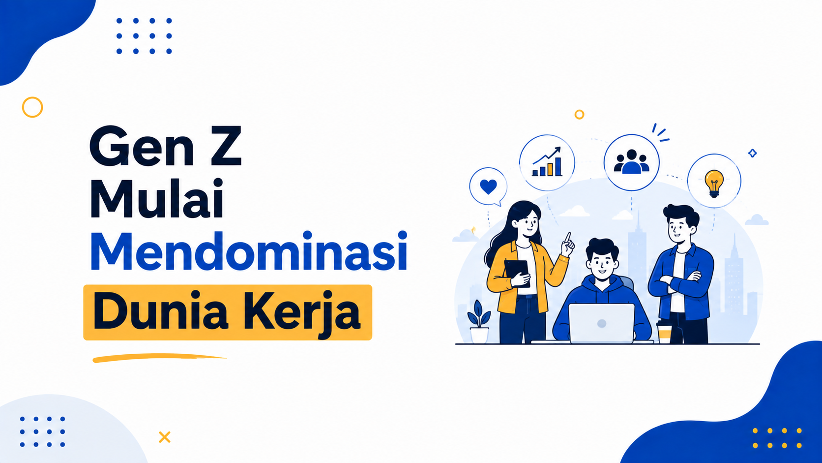 Gen Z Mulai Mendominasi Dunia Kerja