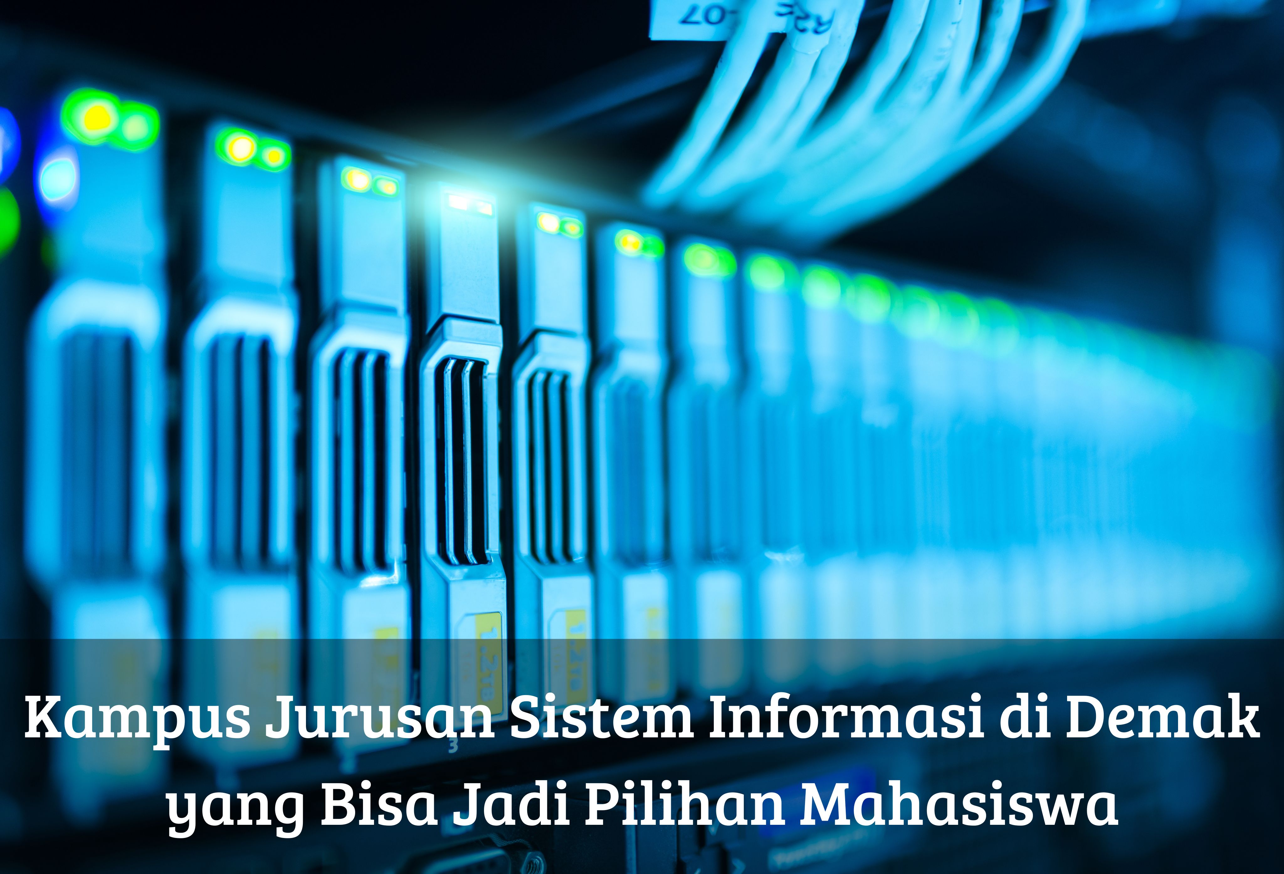 Kampus Jurusan Sistem Informasi di Demak yang Bisa Jadi Pilihan Mahasiswa