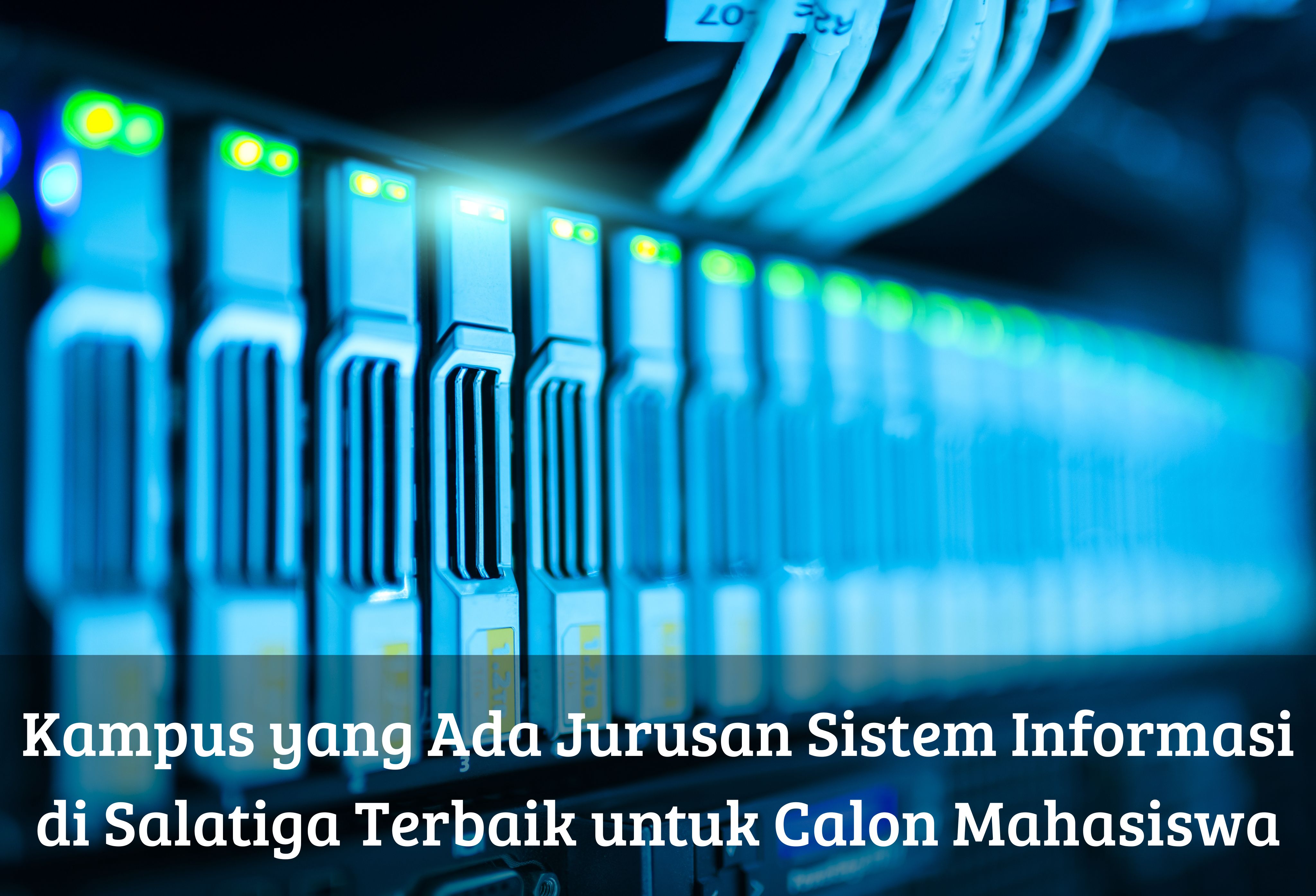 Kampus yang Ada Jurusan Sistem Informasi di Salatiga Terbaik untuk Calon Mahasiswa