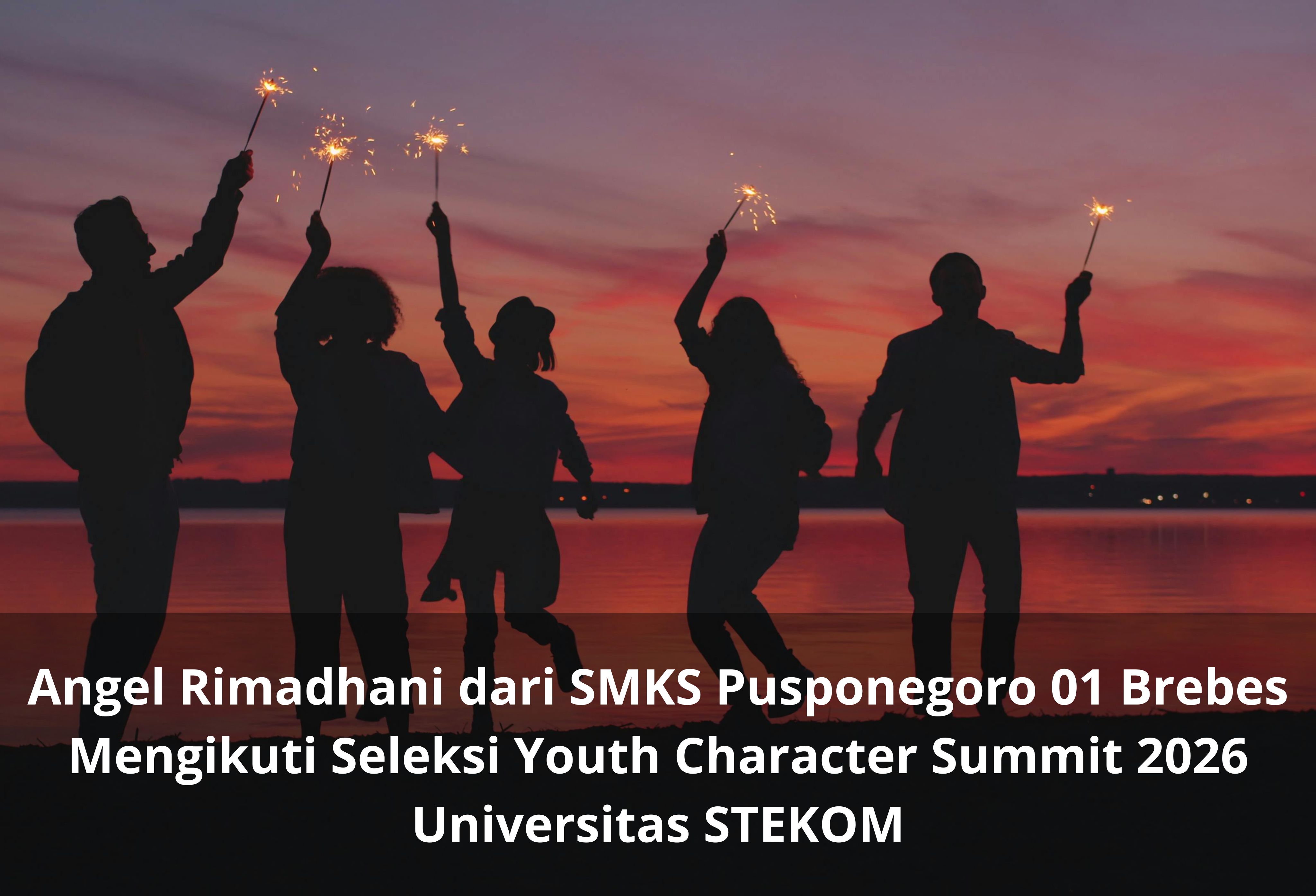 Angel Rimadhani dari SMKS Pusponegoro 01 Brebes Mengikuti Seleksi Youth Character Summit 2026 Universitas STEKOM