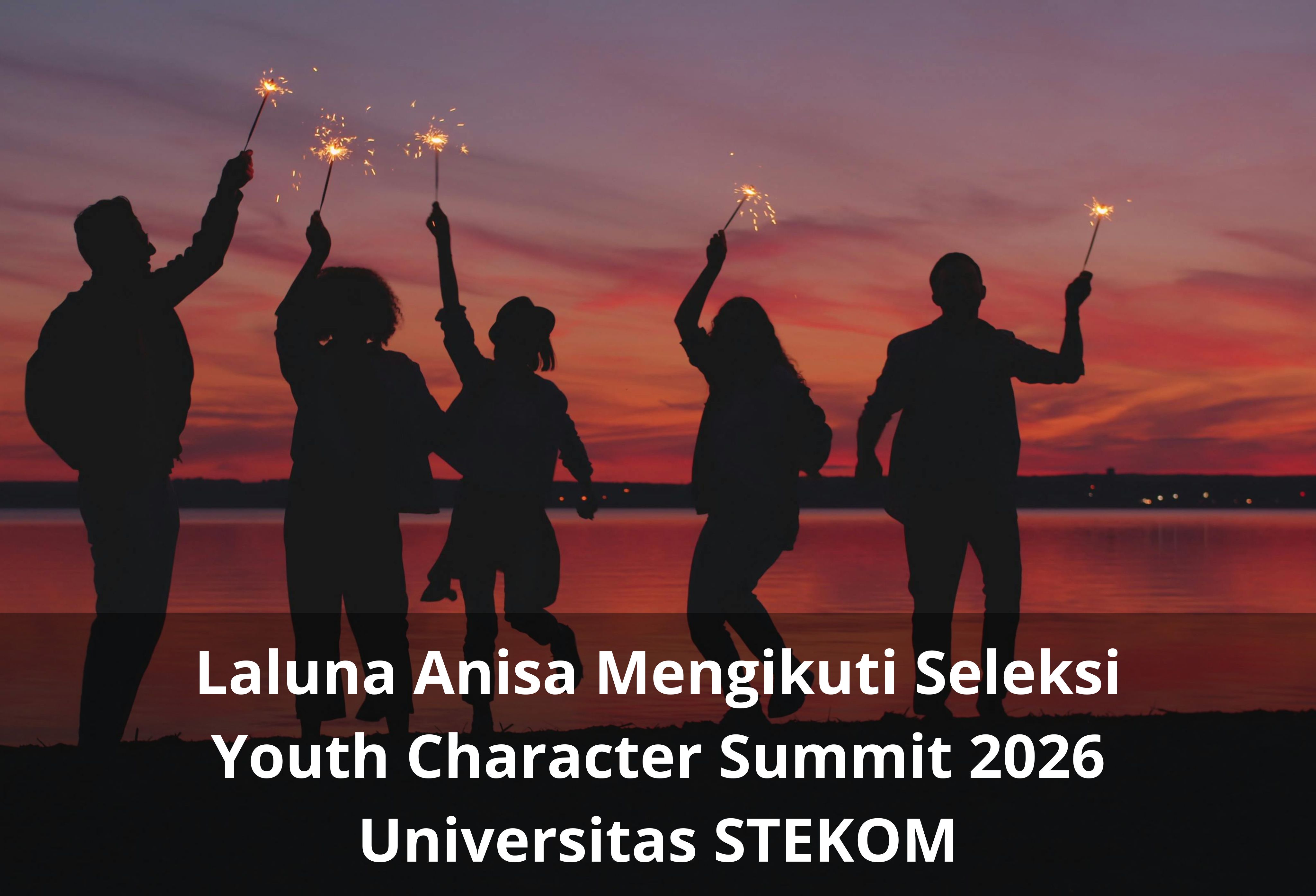 Laluna Anisa Mengikuti Seleksi Youth Character Summit 2026 Universitas STEKOM