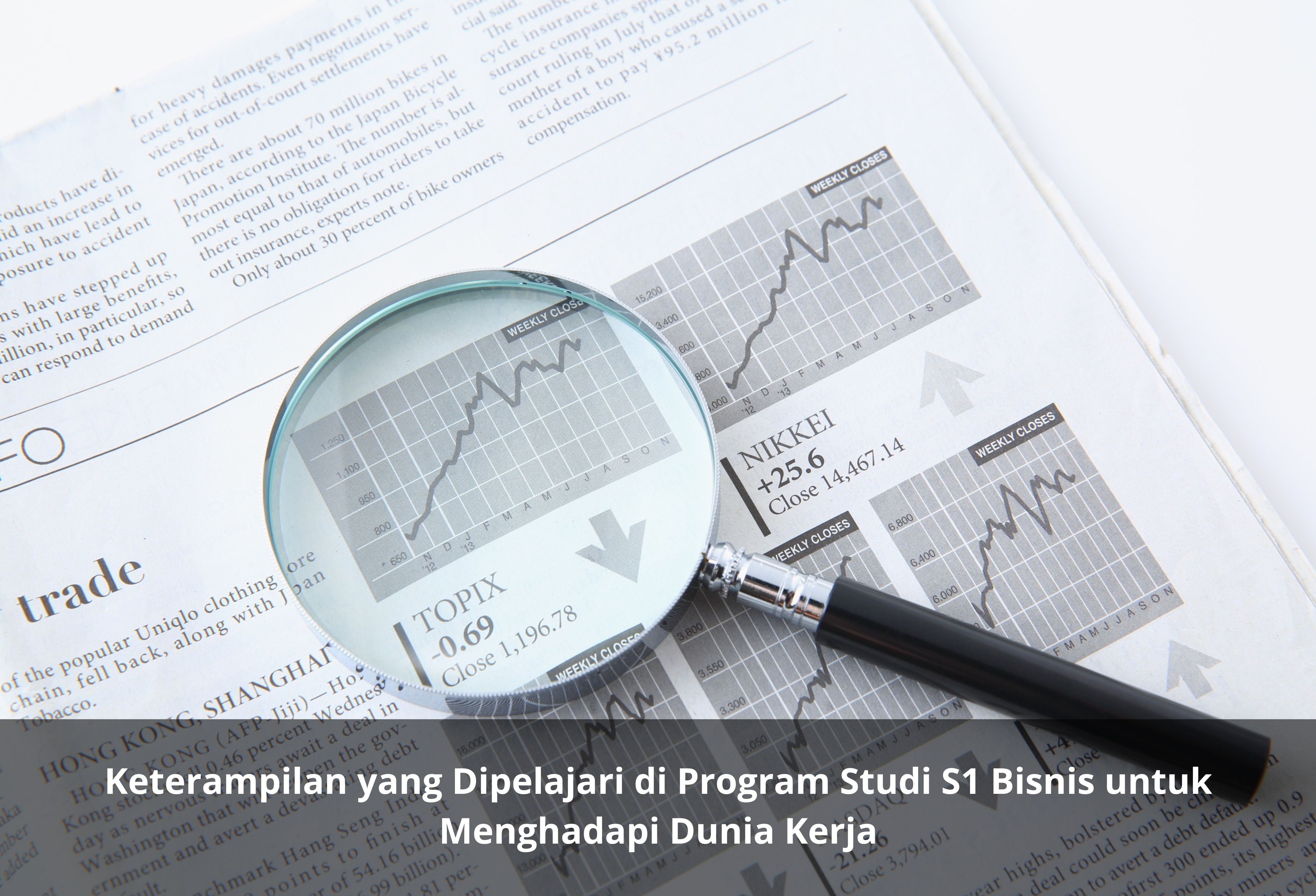 Keterampilan yang Dipelajari di Program Studi S1 Bisnis untuk Menghadapi Dunia Kerja