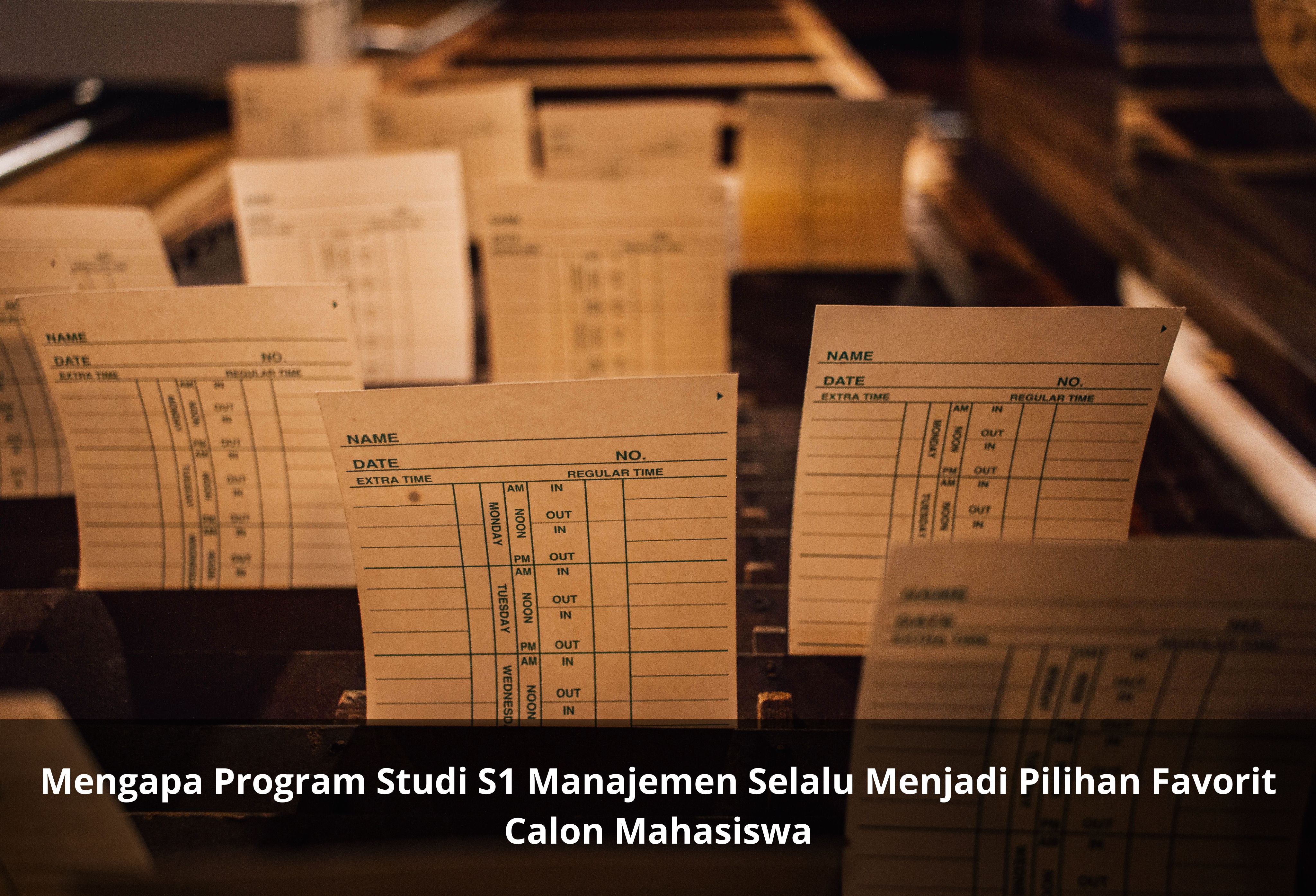 Mengapa Program Studi S1 Manajemen Selalu Menjadi Pilihan Favorit Calon Mahasiswa