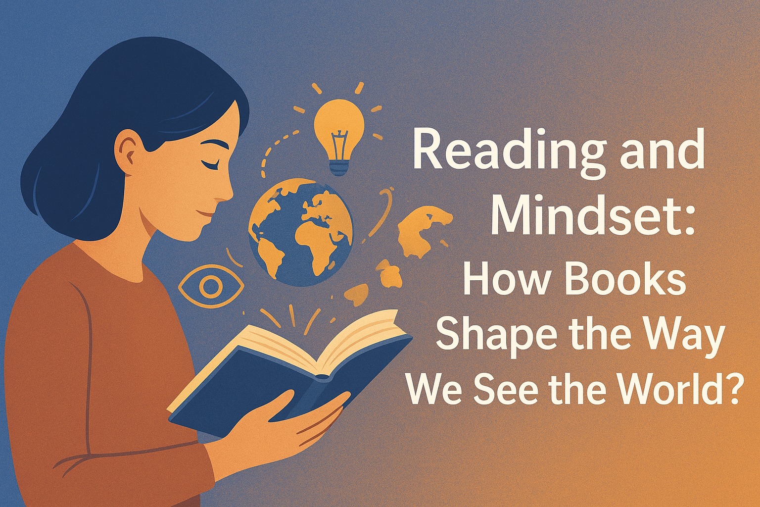 Reading and Mindset: How Books Shape the Way We See the World?