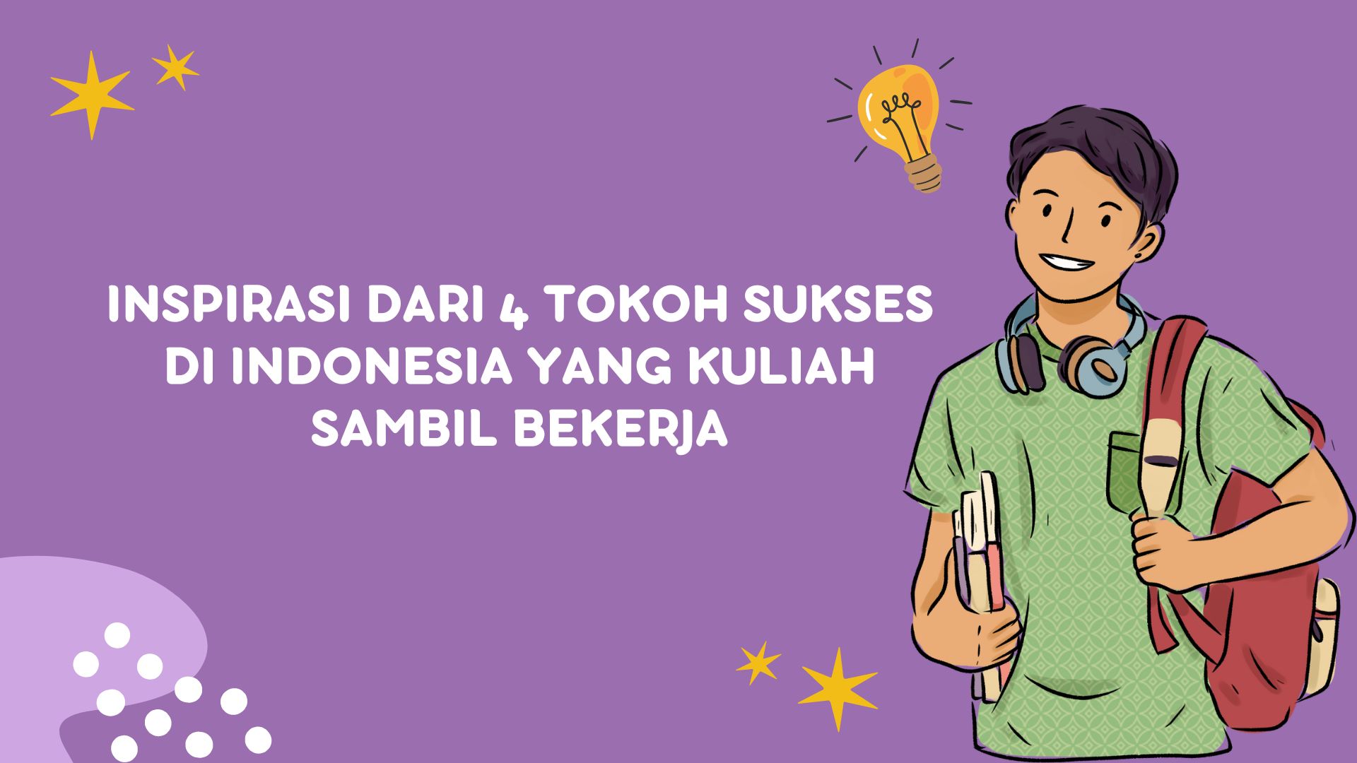 Inspirasi dari 4 Tokoh Sukses di Indonesia yang Kuliah Sambil Bekerja