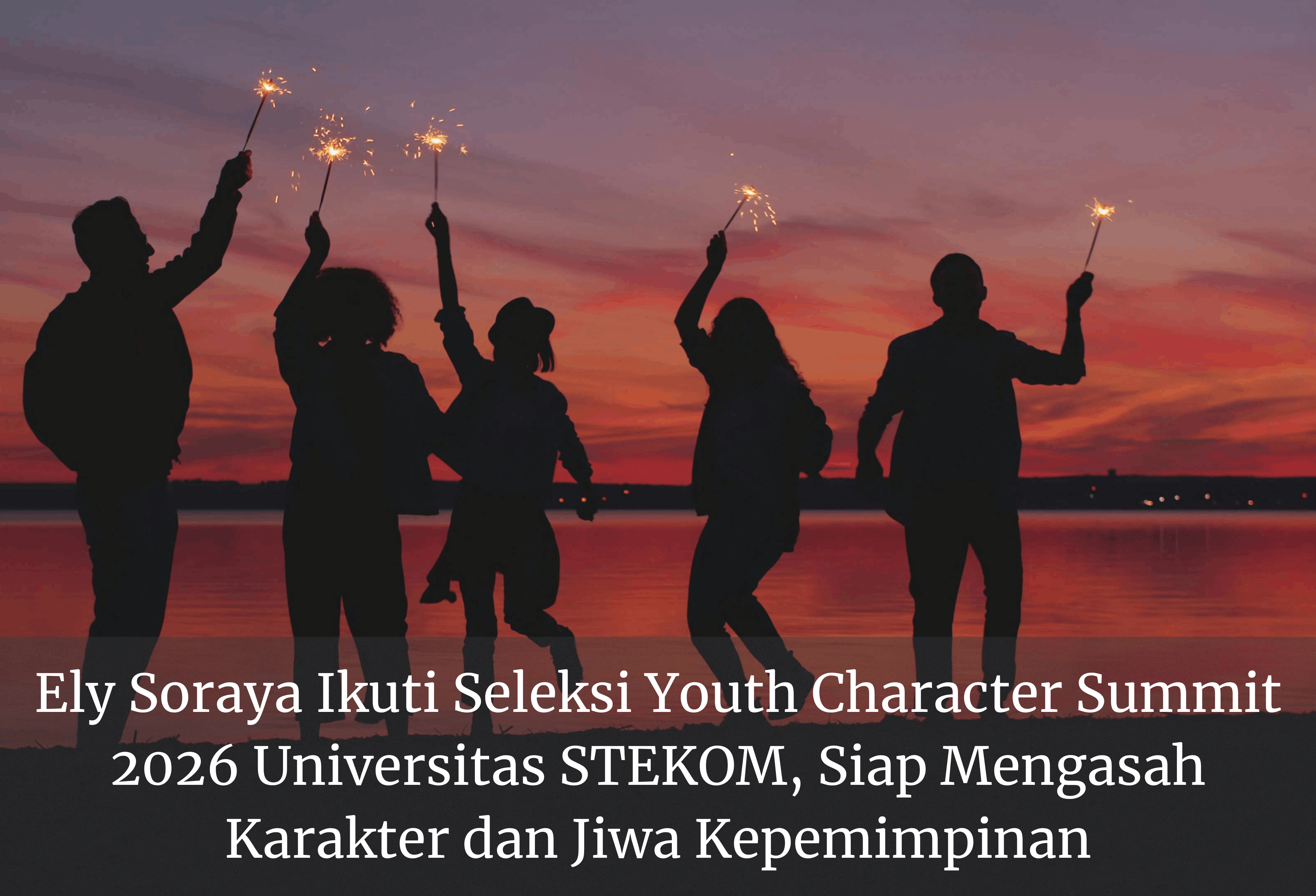 Ely Soraya Ikuti Seleksi Youth Character Summit 2026 Universitas STEKOM, Siap Mengasah Karakter dan Jiwa Kepemimpinan