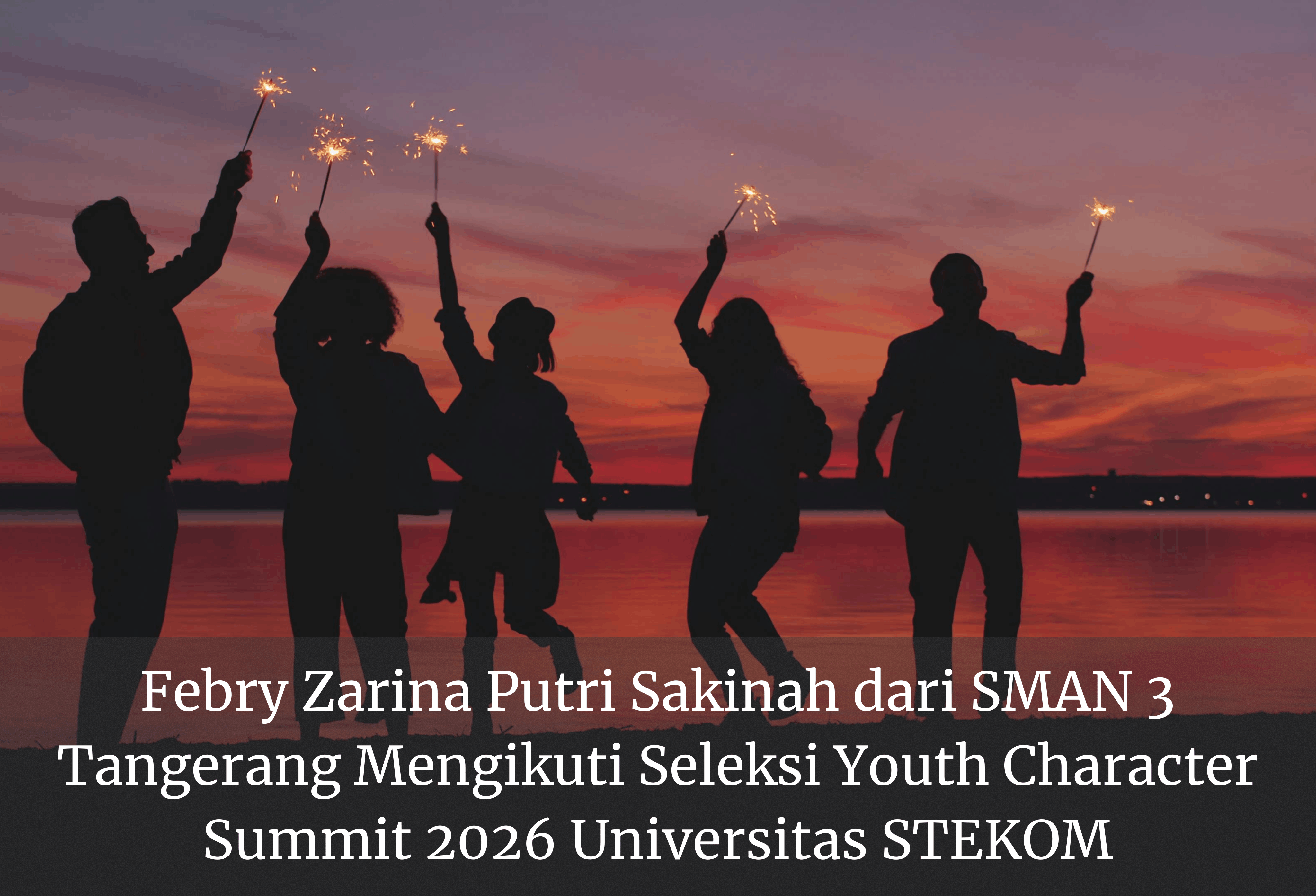 Febry Zarina Putri Sakinah dari SMAN 3 Tangerang Mengikuti Seleksi Youth Character Summit 2026 Universitas STEKOM