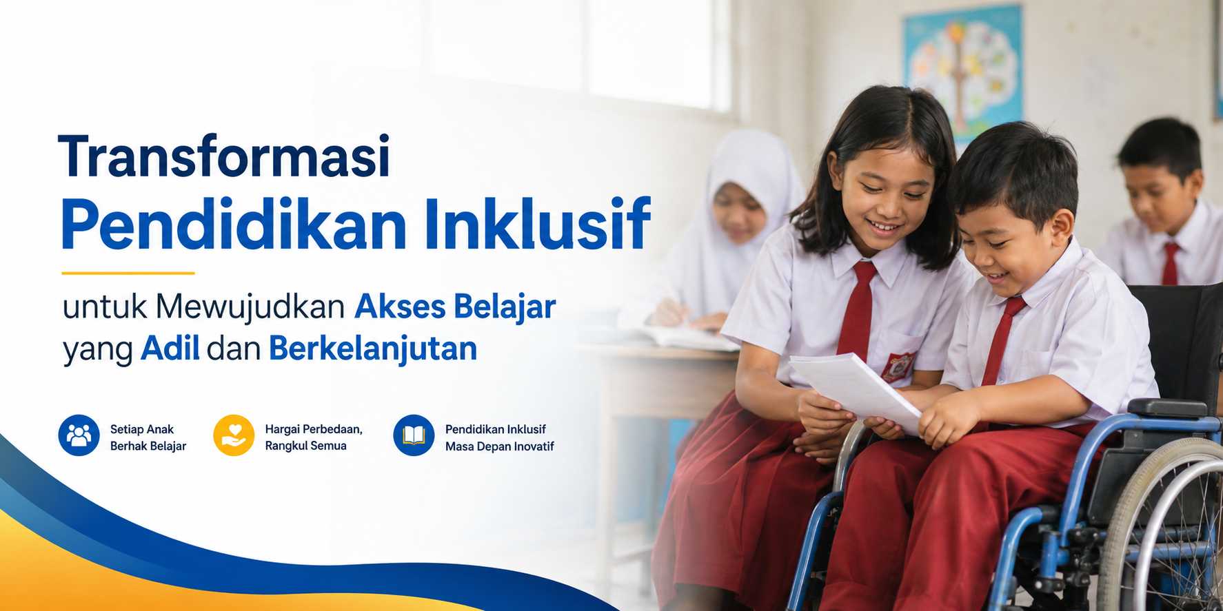 Transformasi Pendidikan Inklusif untuk Mewujudkan Akses Belajar yang Adil dan Berkelanjutan