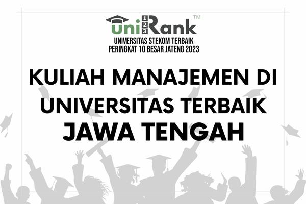 Kuliah Manajemen Di Universitas Terbaik Jawa Tengah