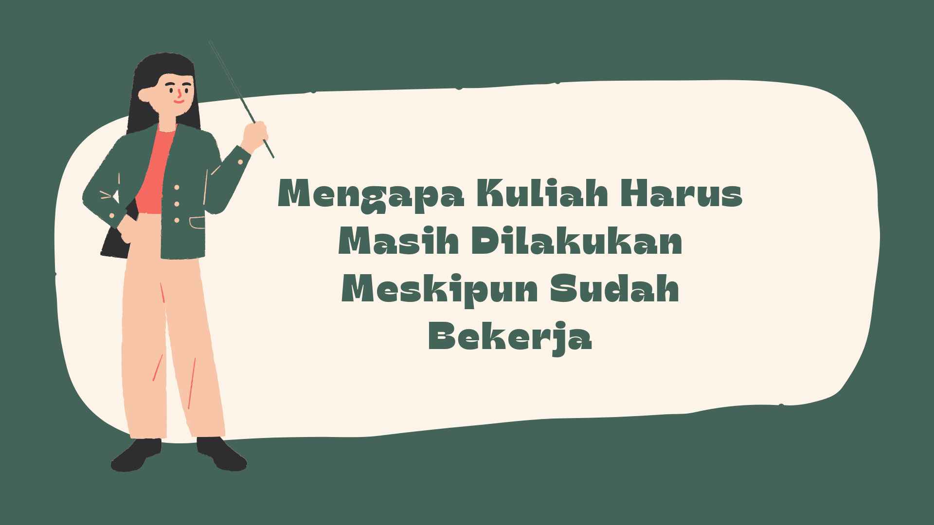 Mengapa Kuliah Harus Masih Dilakukan Meskipun Sudah Bekerja?