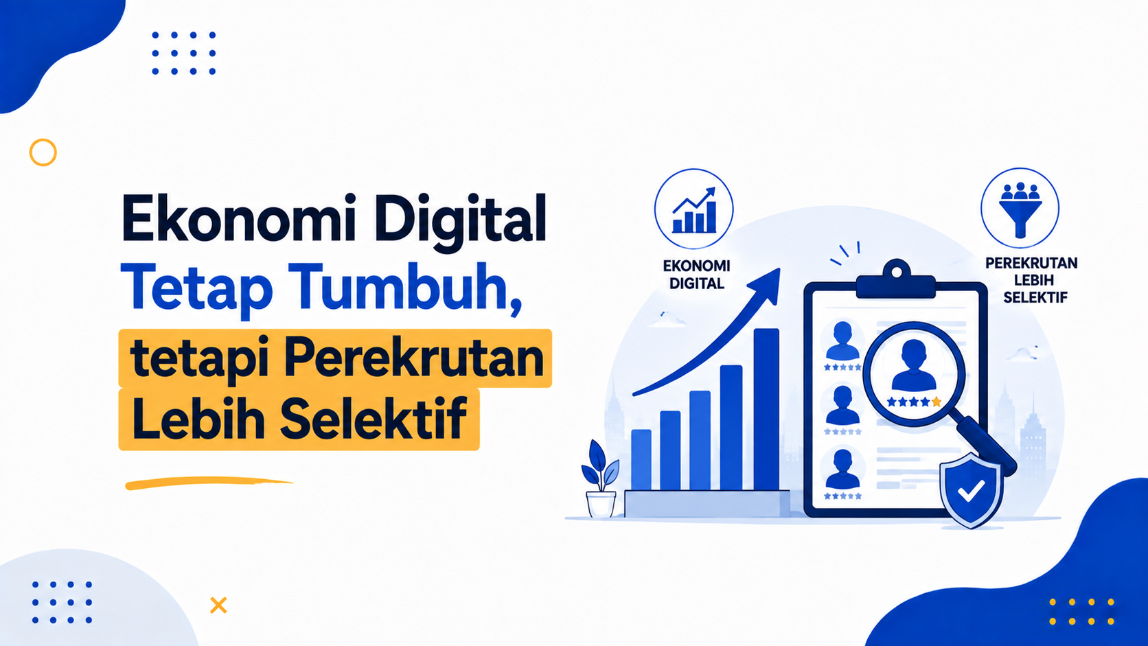 Ekonomi Digital Tetap Tumbuh, tetapi Perekrutan Lebih Selektif