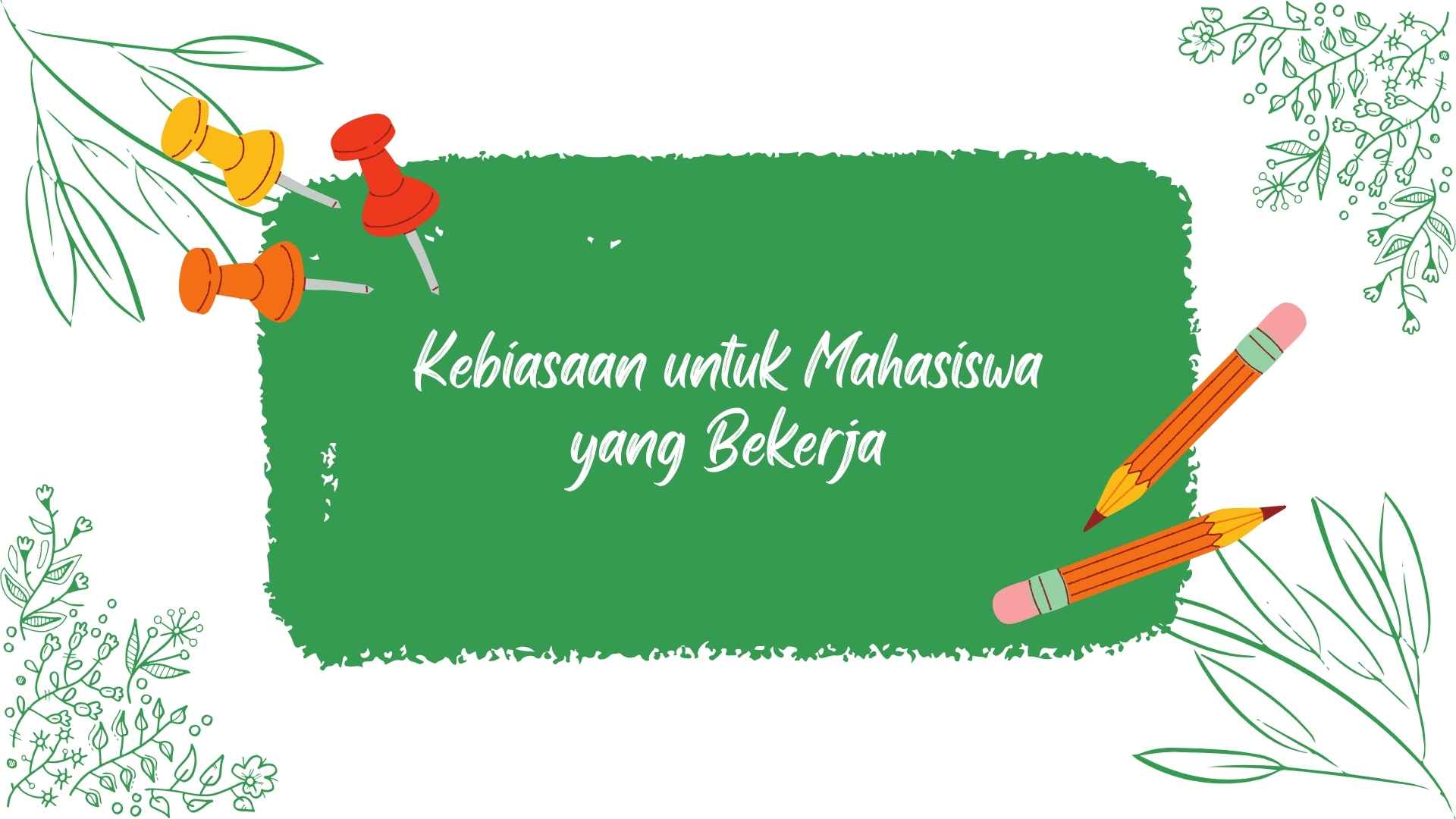 Kebiasaan untuk Mahasiswa yang Bekerja