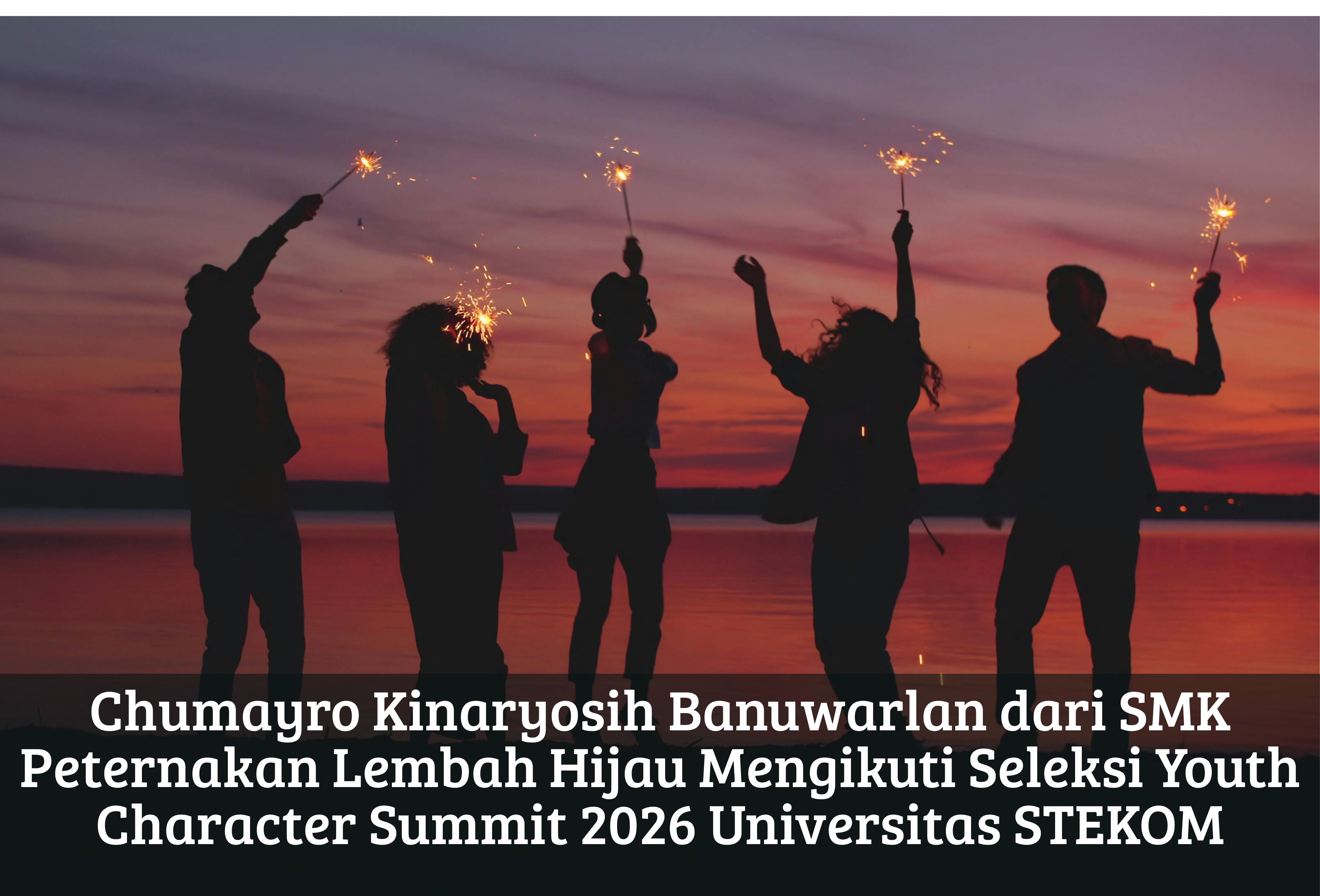 Chumayro Kinaryosih Banuwarlan dari SMK Peternakan Lembah Hijau Mengikuti Seleksi Youth Character Summit 2026 Universitas STEKOM
