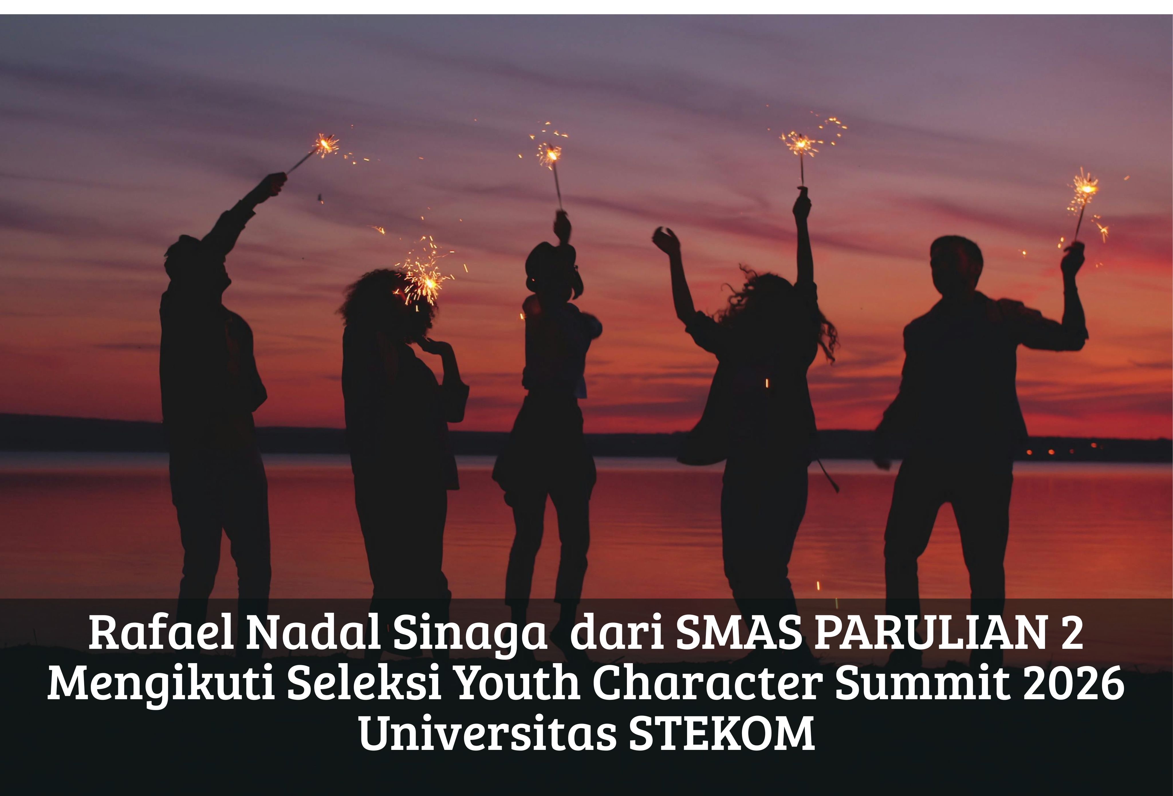 Rafael Nadal Sinaga  dari SMAS PARULIAN 2 Mengikuti Seleksi Youth Character Summit 2026 Universitas STEKOM
