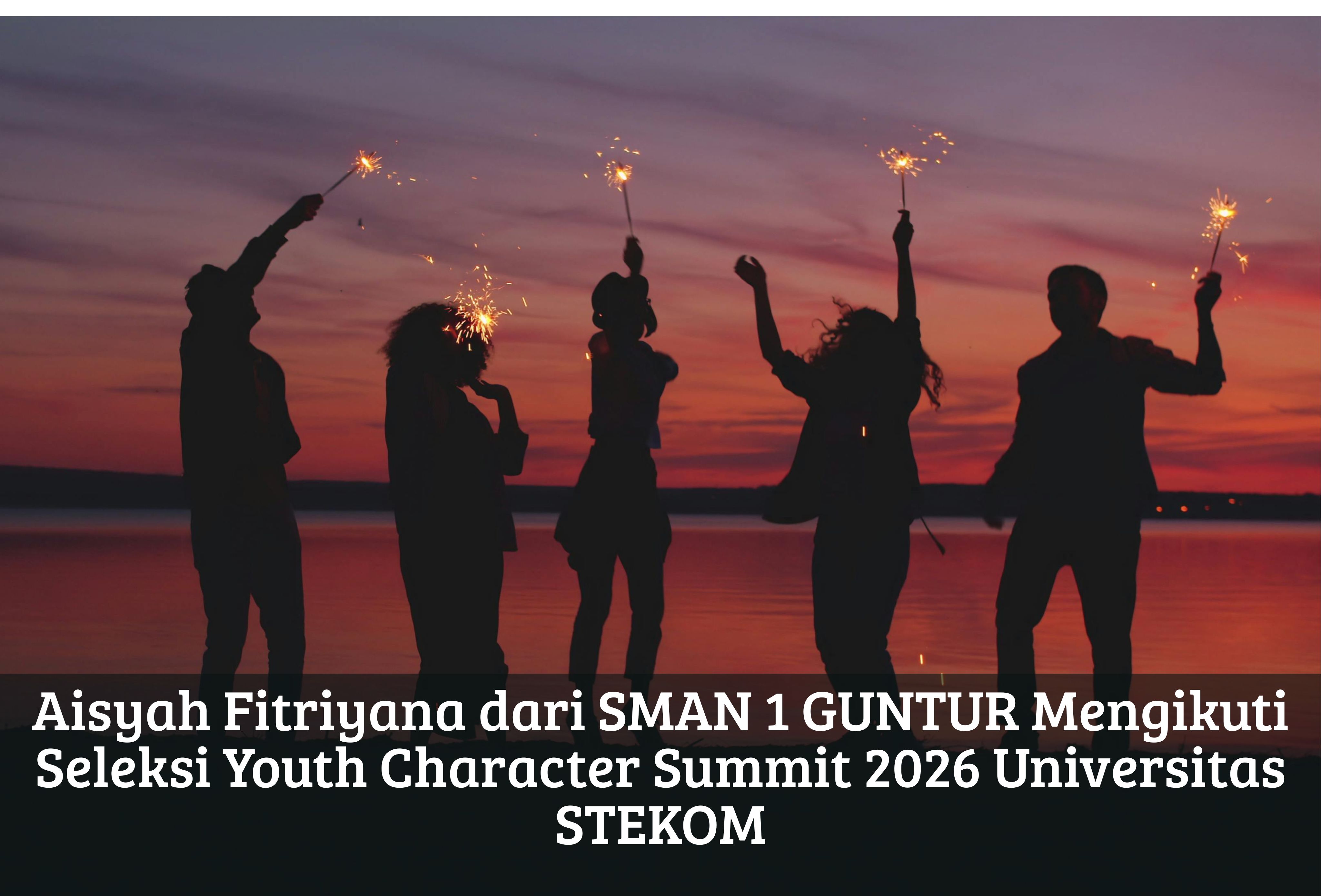 Aisyah Fitriyana dari SMAN 1 GUNTUR Mengikuti Seleksi Youth Character Summit 2026 Universitas STEKOM