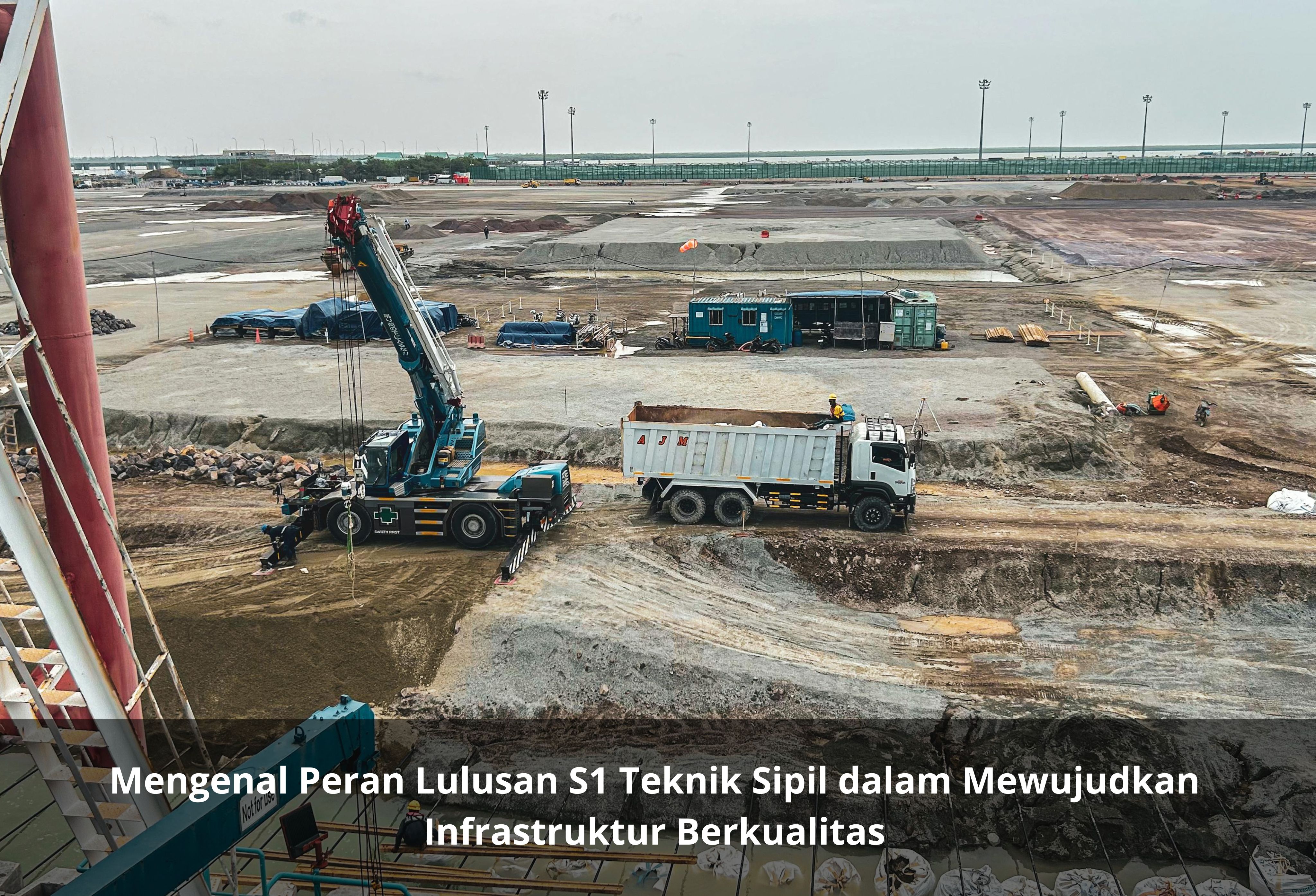 Mengenal Peran Lulusan S1 Teknik Sipil dalam Mewujudkan Infrastruktur Berkualitas