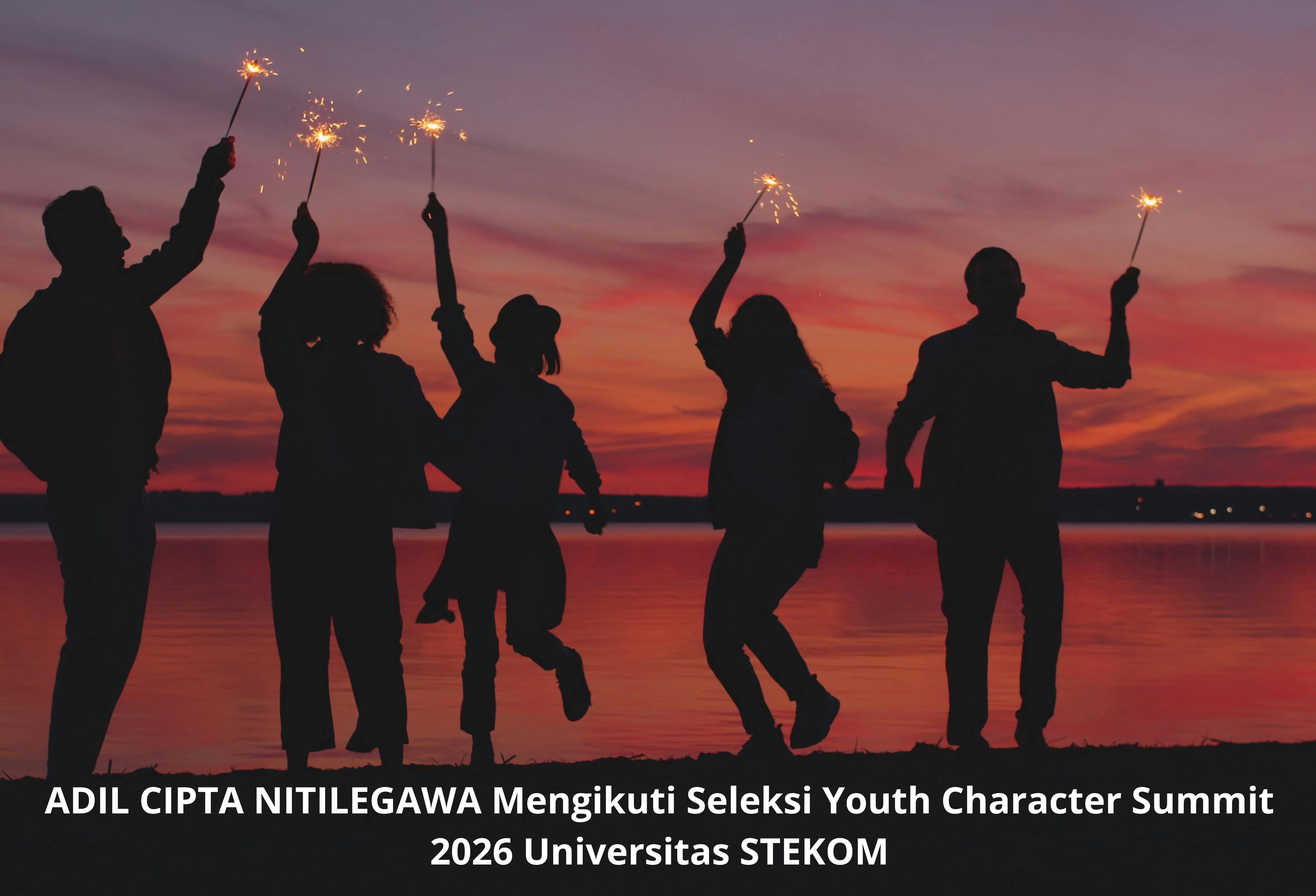 ADIL CIPTA NITILEGAWA Mengikuti Seleksi Youth Character Summit 2026 Universitas STEKOM