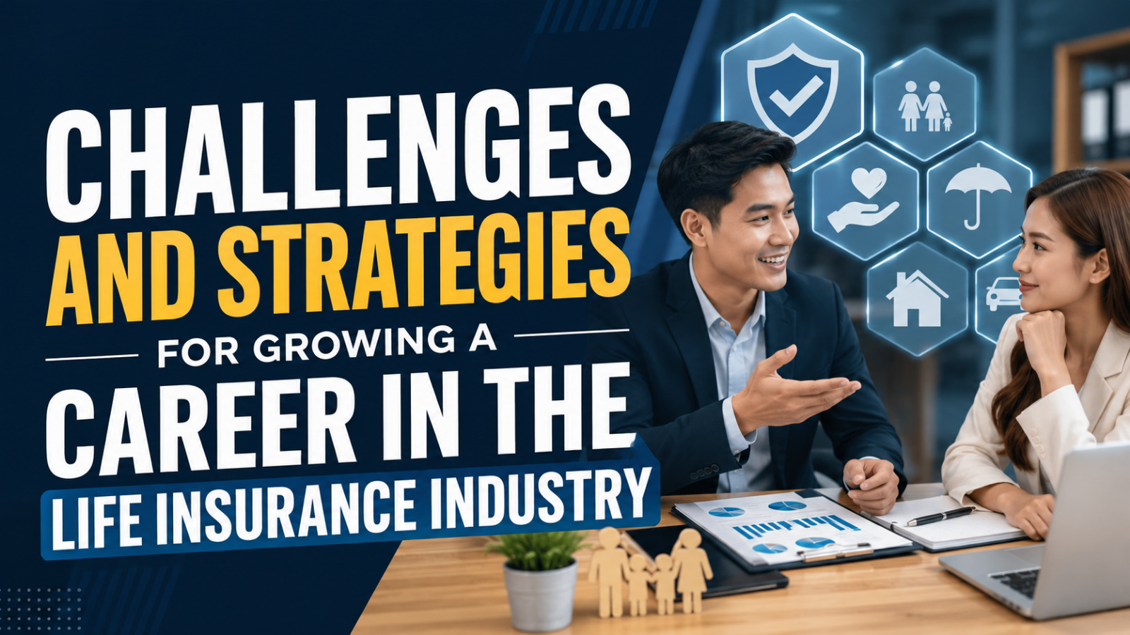 Challenges And Strategies For Growing A Career In The Life Insurance Industry