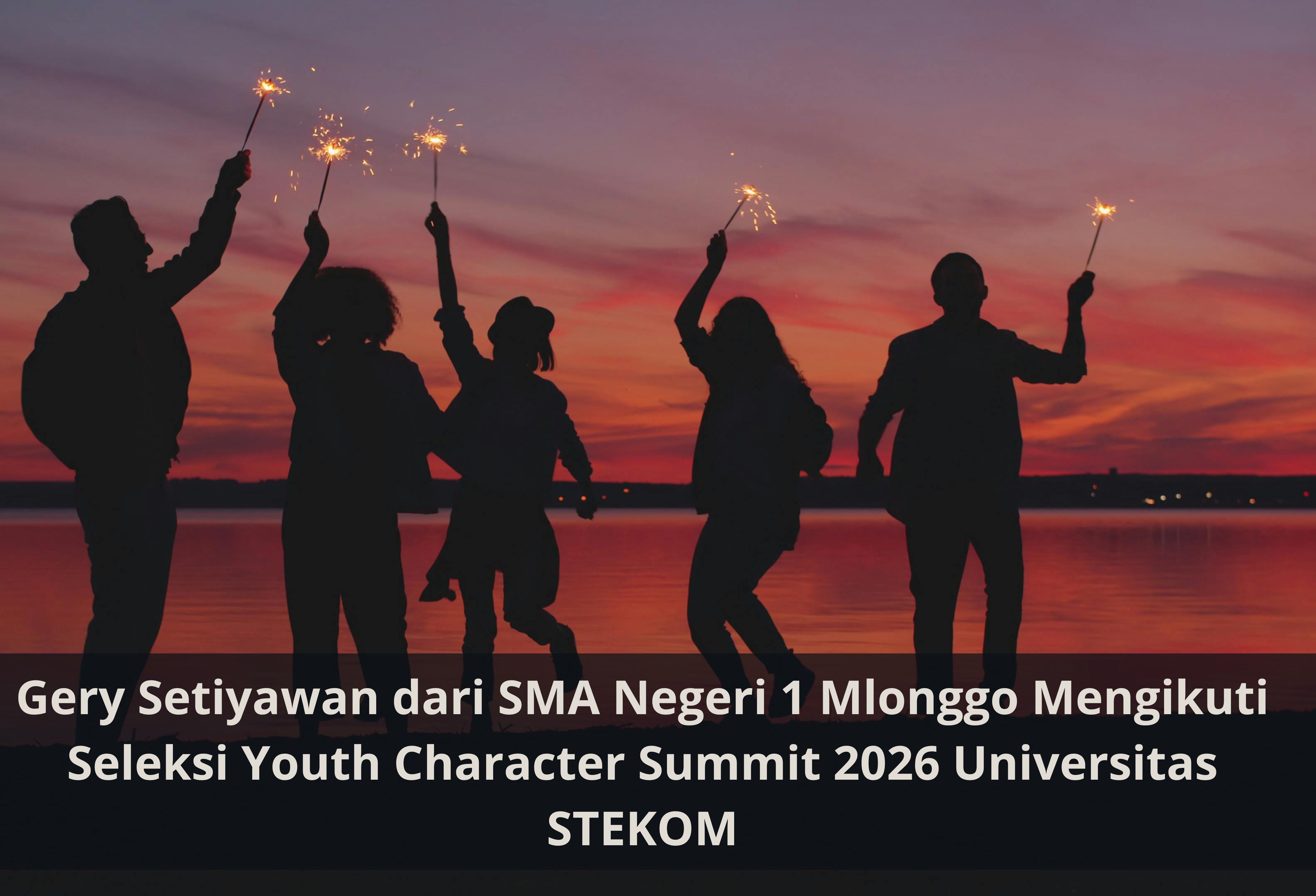 Gery Setiyawan dari SMA Negeri 1 Mlonggo Mengikuti Seleksi Youth Character Summit 2026 Universitas STEKOM
