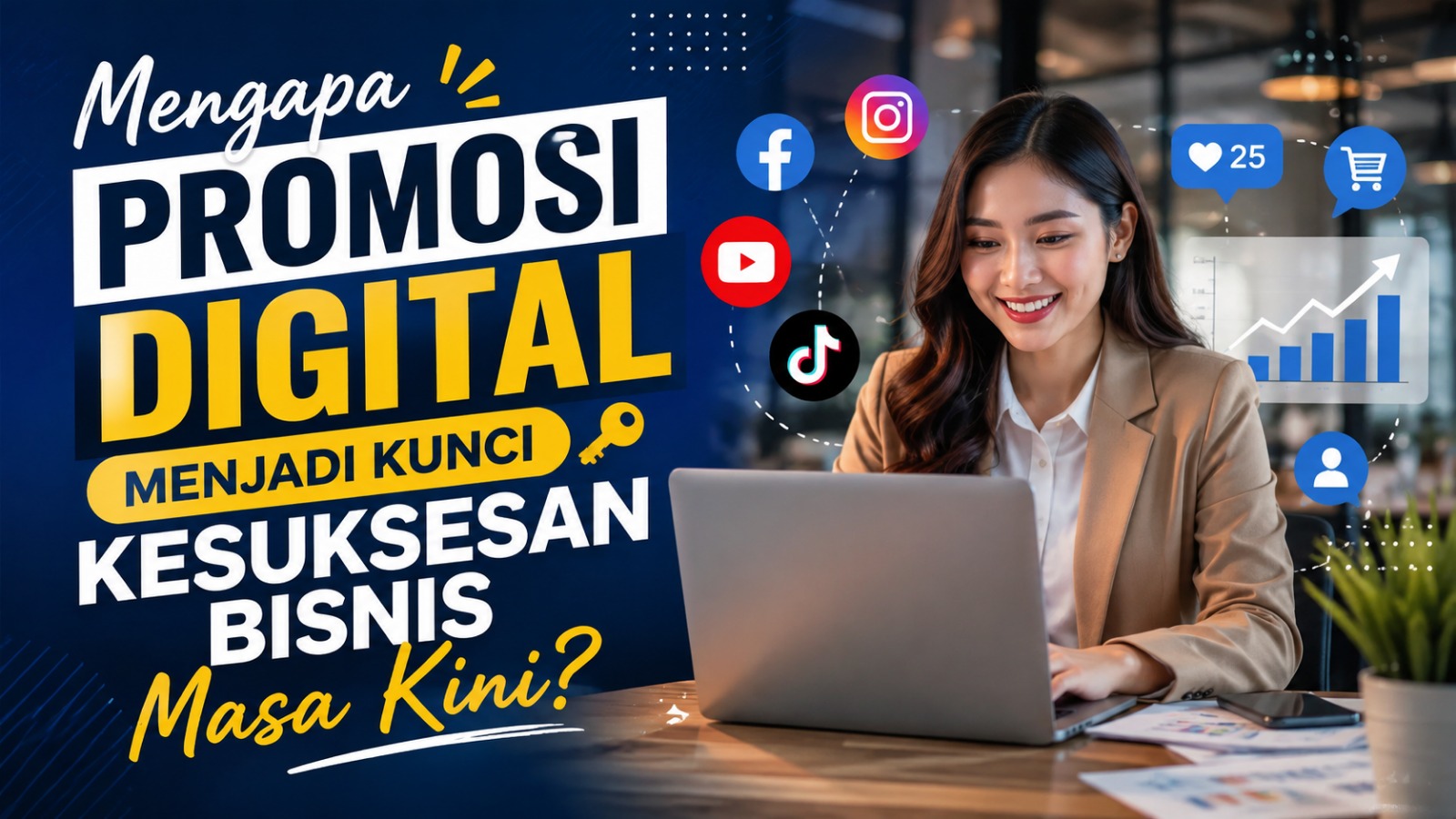 Mengapa Promosi Digital Menjadi Kunci Kesuksesan Bisnis Masa Kini?