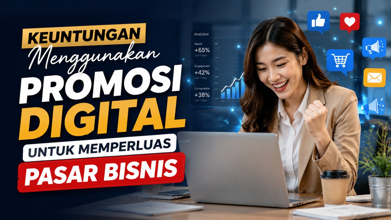 Keuntungan Menggunakan Promosi Digital untuk Memperluas Pasar Bisnis