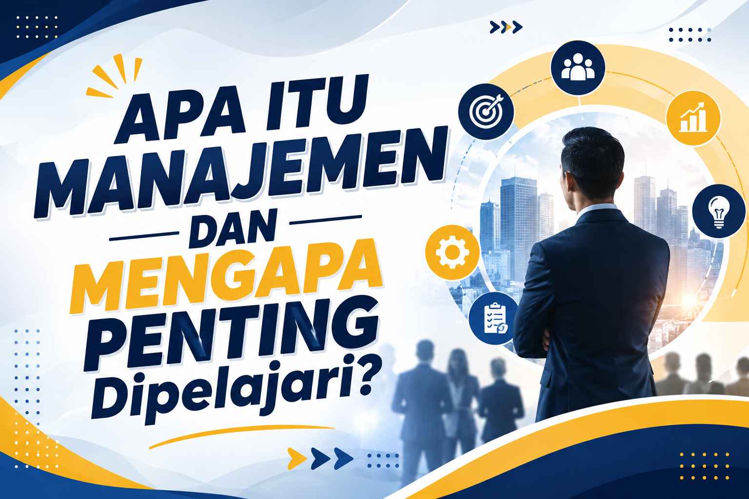 Apa Itu Manajemen dan Mengapa Penting Dipelajari?
