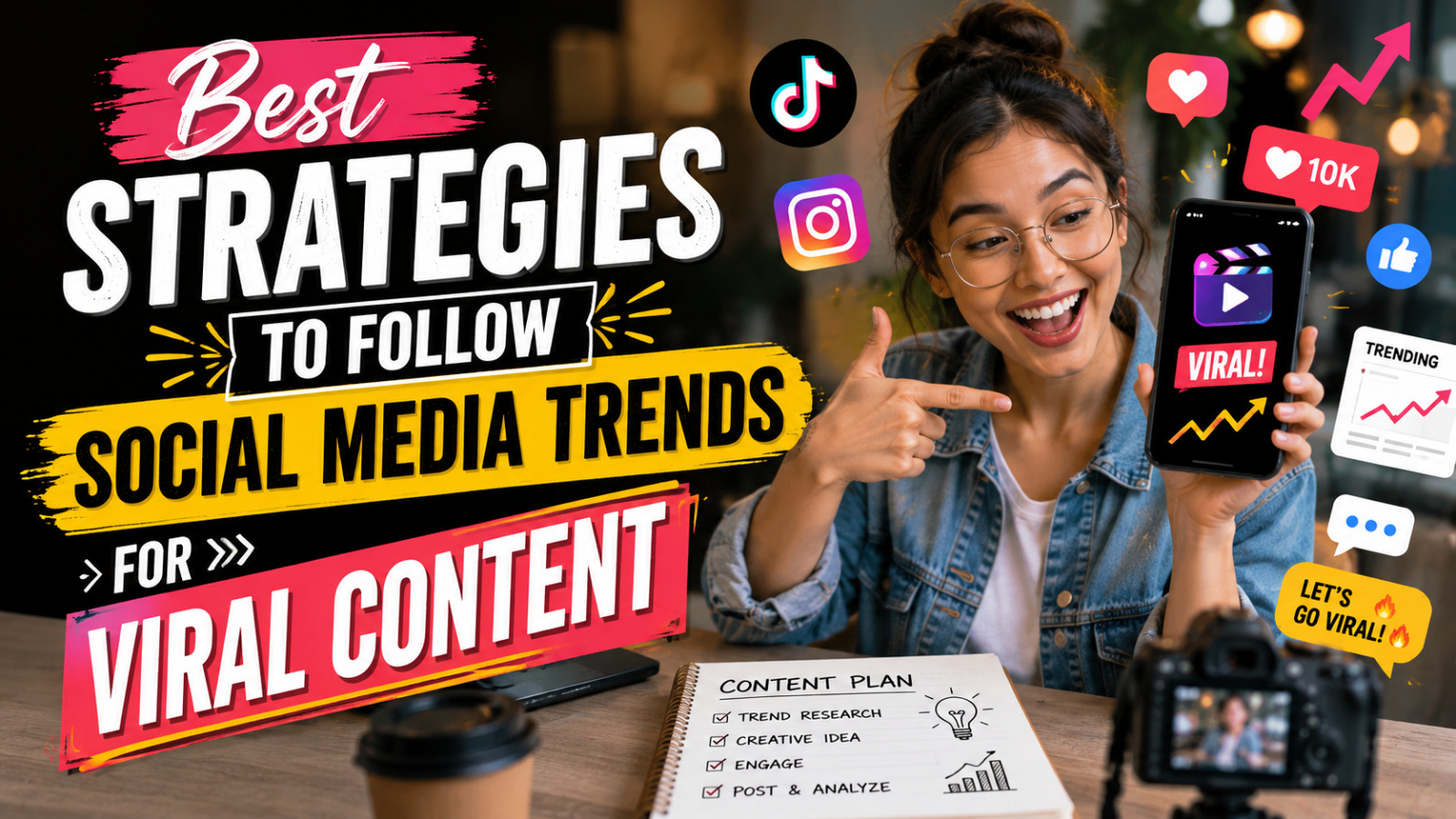 Best Strategies to Follow Social Media Trends for Viral Content