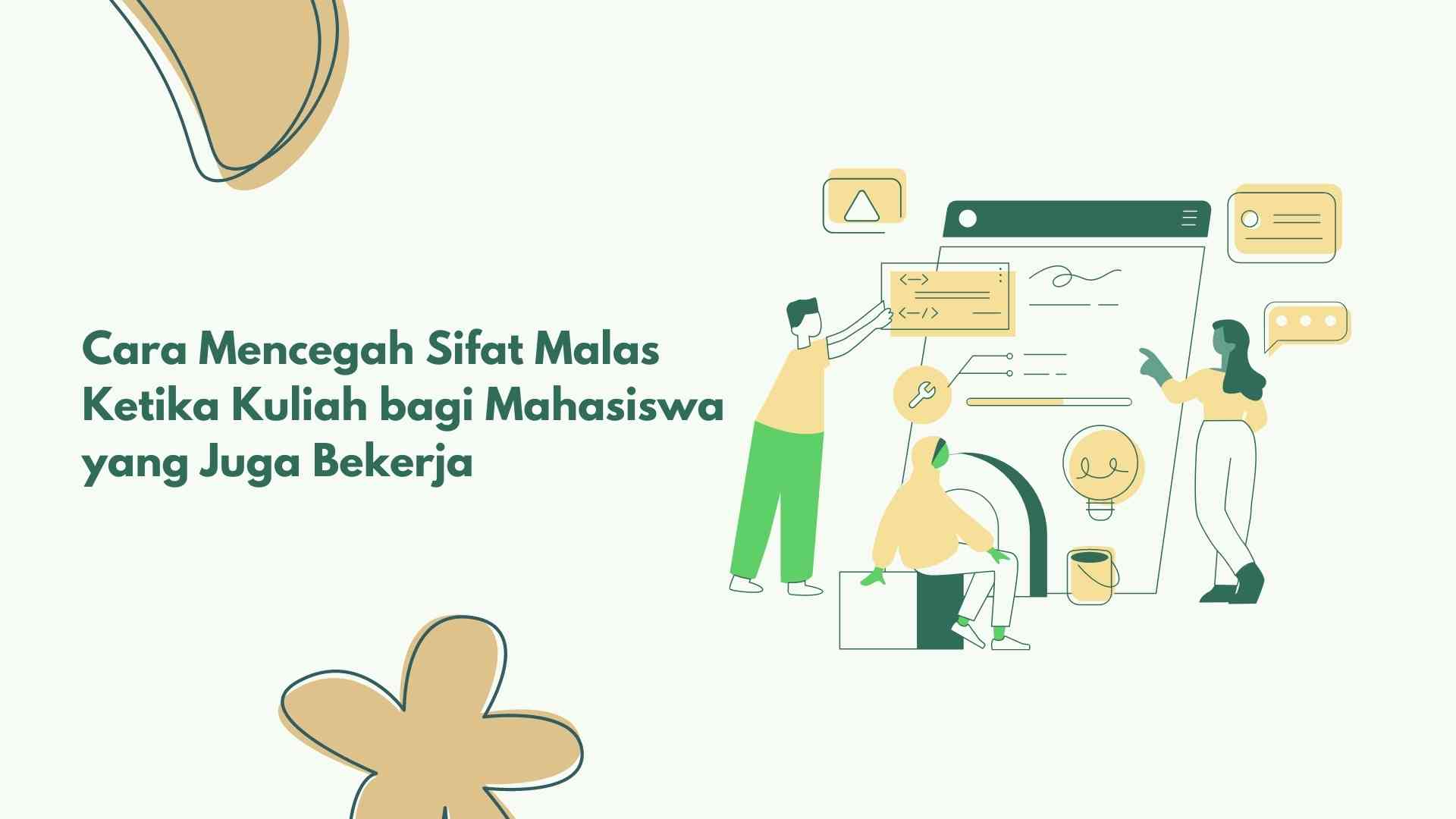 Cara Mencegah Sifat Malas Ketika Kuliah bagi Mahasiswa yang Juga Bekerja   