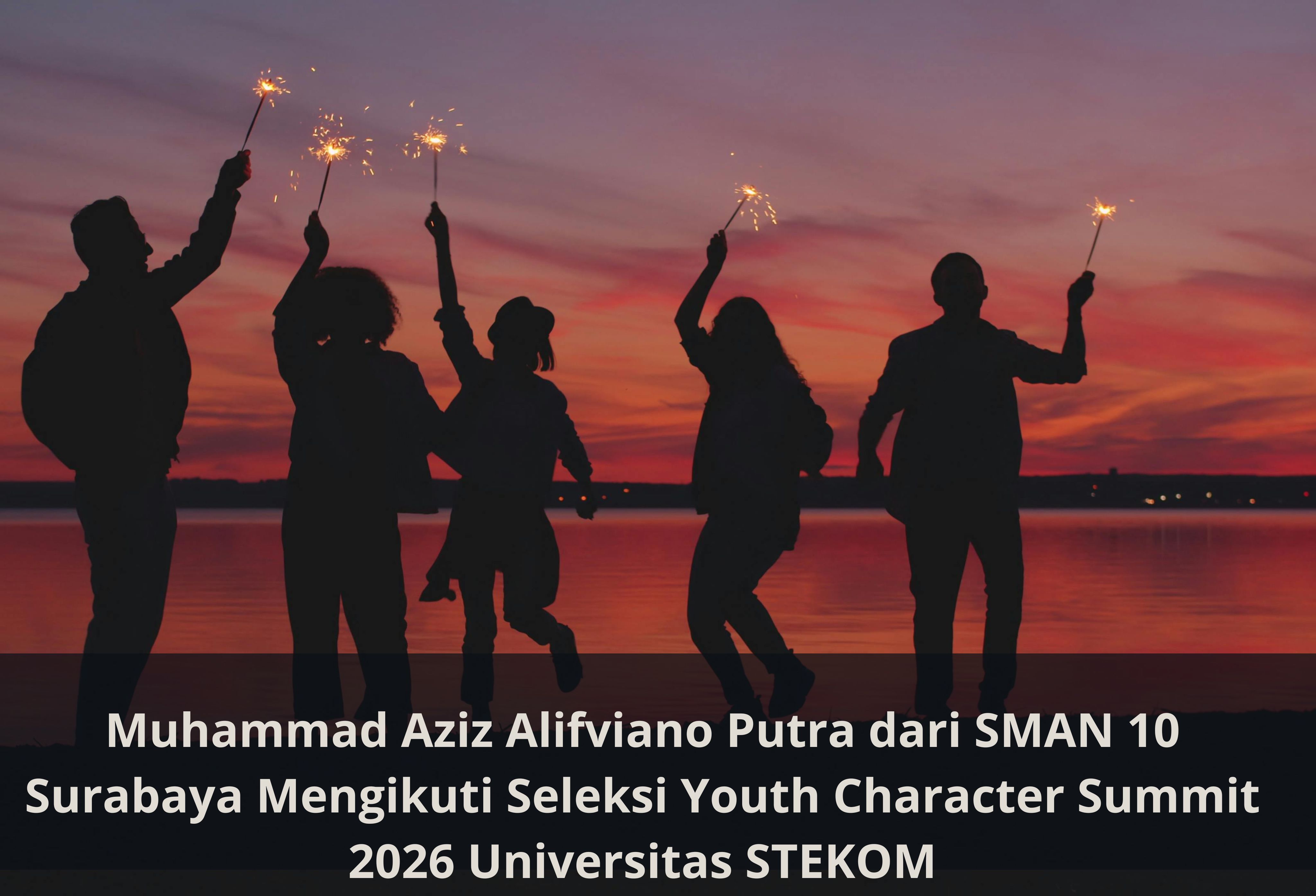 Muhammad Aziz Alifviano Putra dari SMAN 10 Surabaya Mengikuti Seleksi Youth Character Summit 2026 Universitas STEKOM