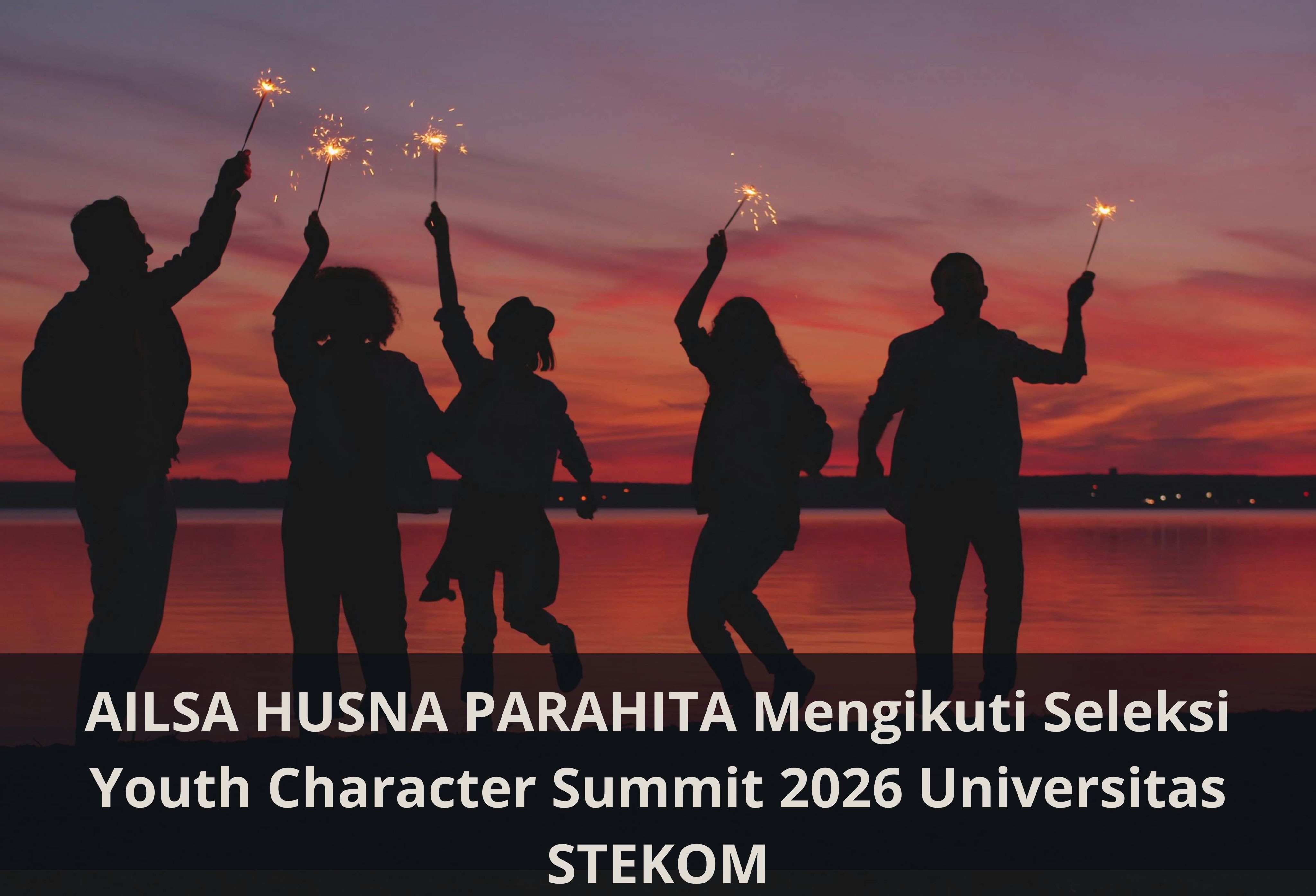 AILSA HUSNA PARAHITA Mengikuti Seleksi Youth Character Summit 2026 Universitas STEKOM