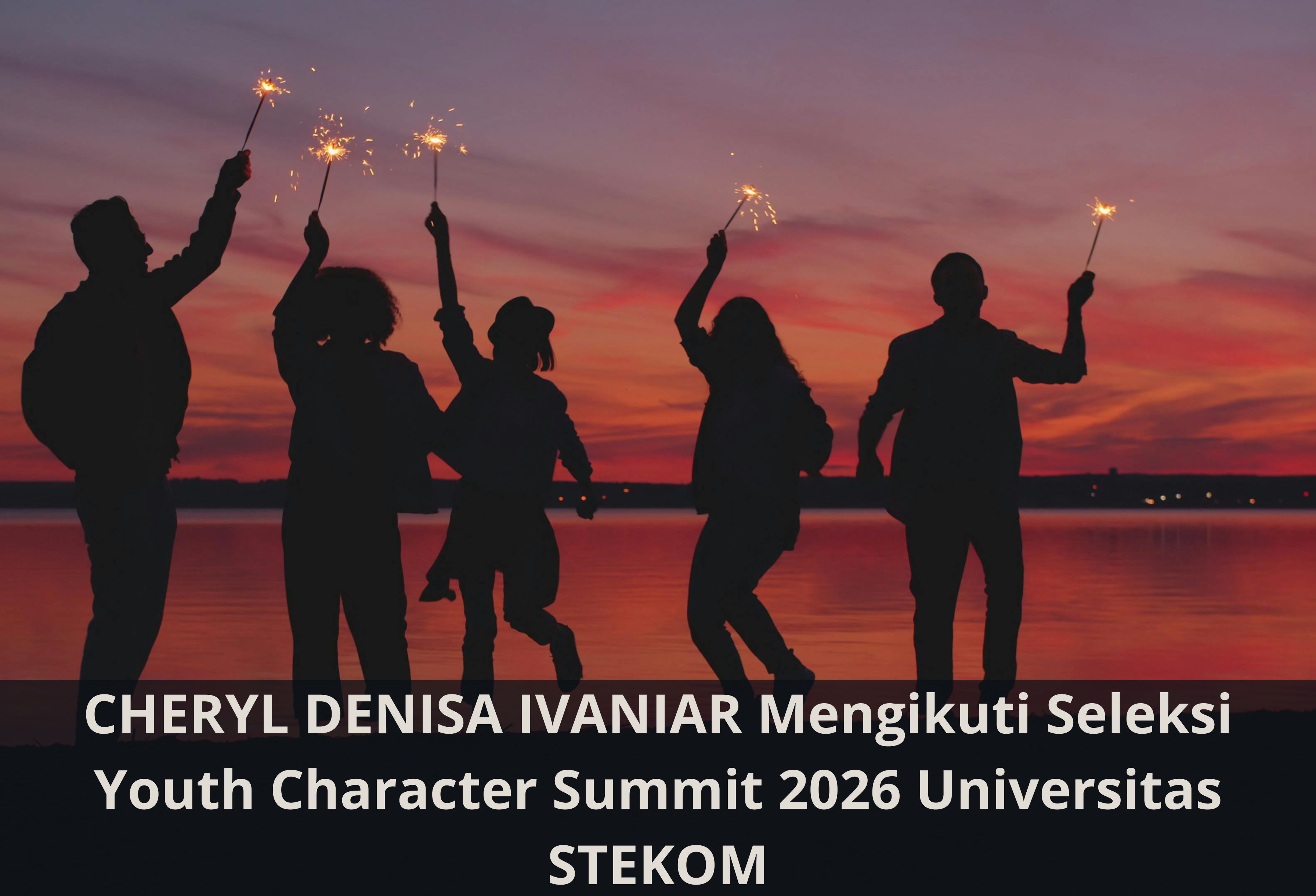 CHERYL DENISA IVANIAR Mengikuti Seleksi Youth Character Summit 2026 Universitas STEKOM