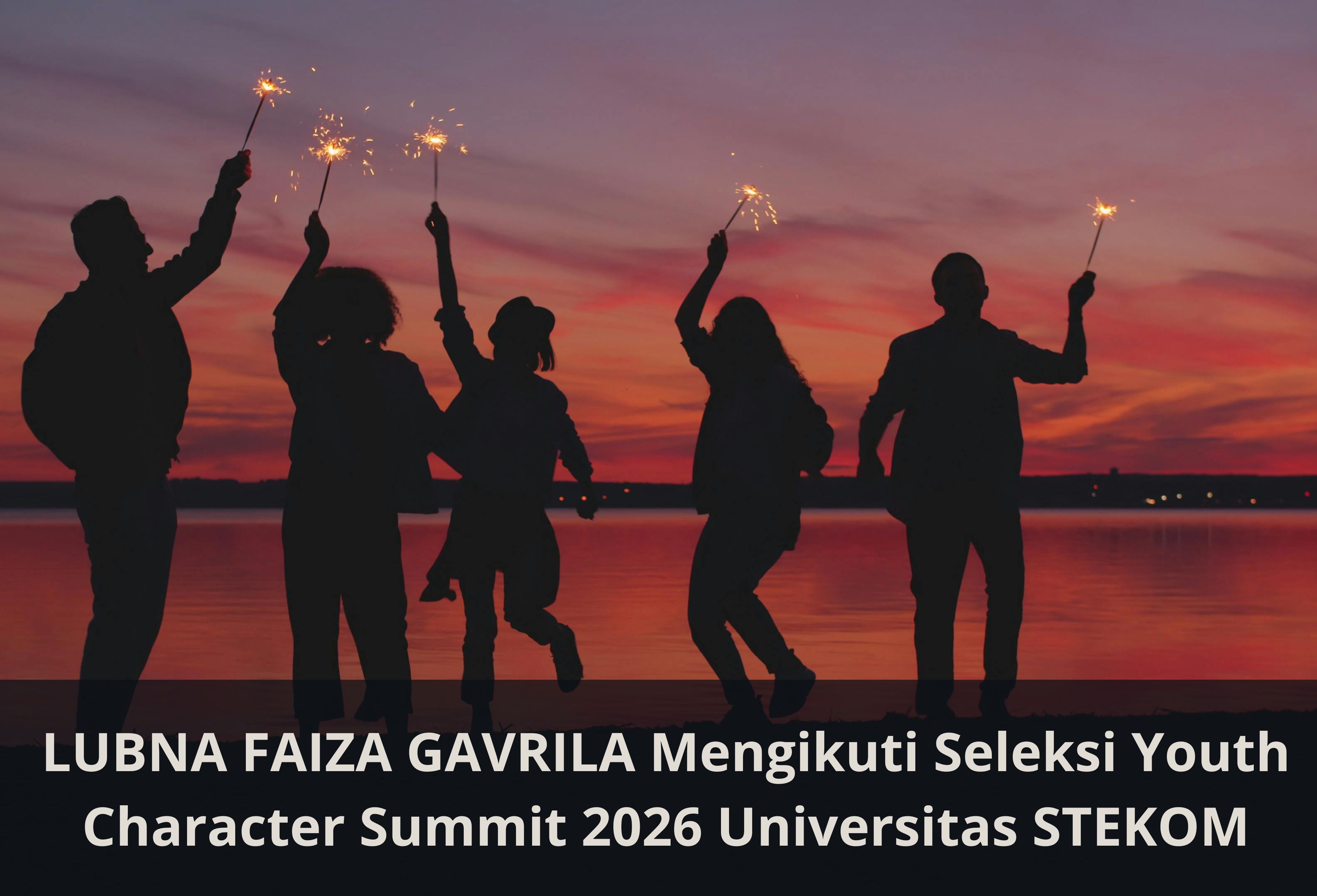 LUBNA FAIZA GAVRILA Mengikuti Seleksi Youth Character Summit 2026 Universitas STEKOM