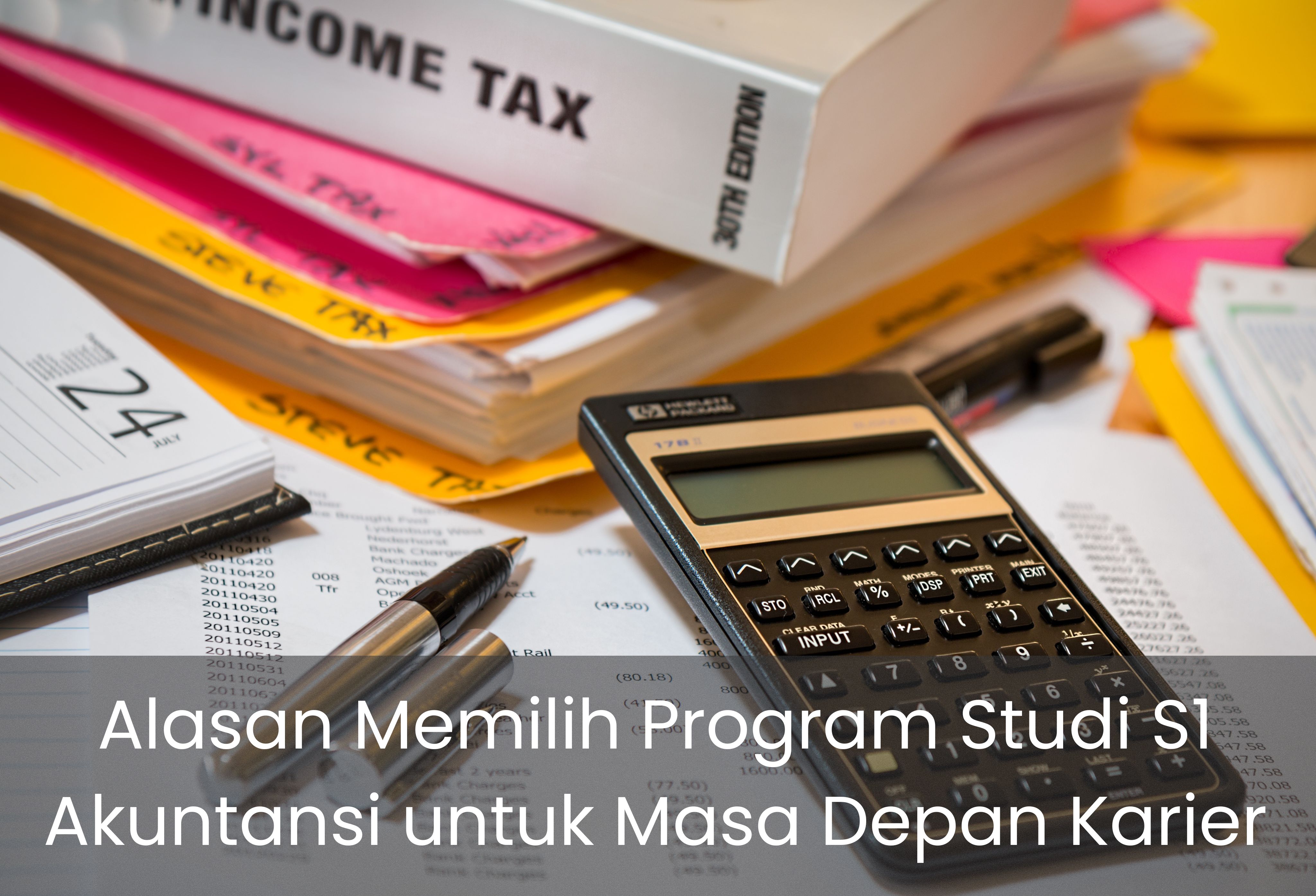 Alasan Memilih Program Studi S1 Akuntansi untuk Masa Depan Karier