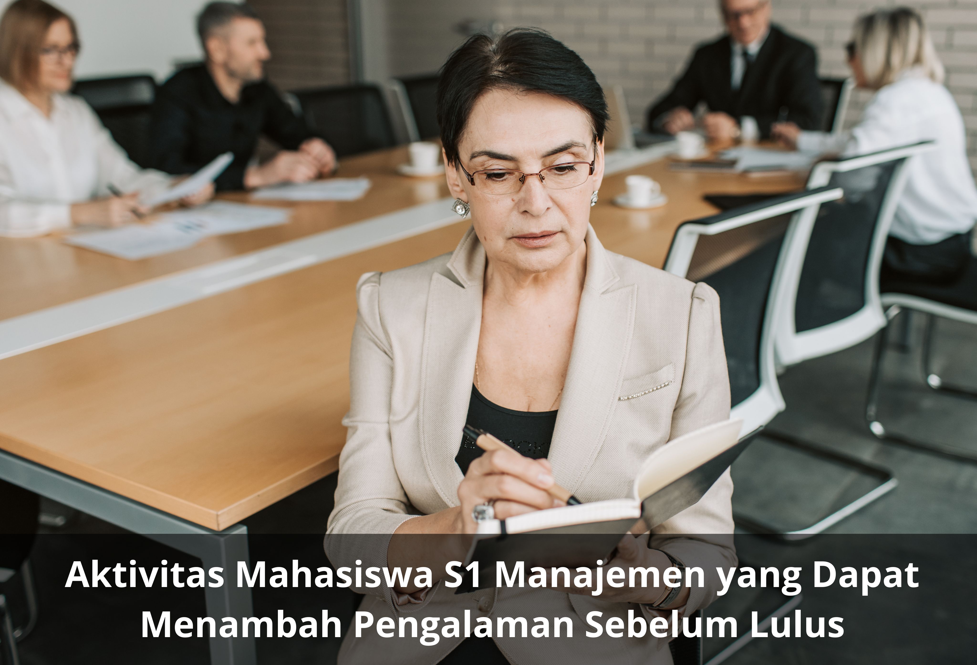 Aktivitas Mahasiswa S1 Manajemen yang Dapat Menambah Pengalaman Sebelum Lulus