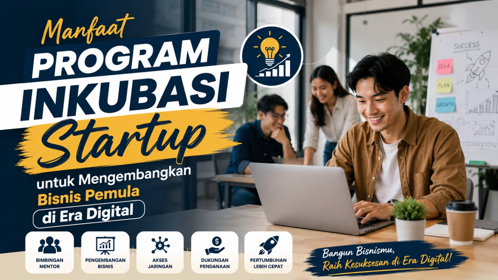 Manfaat Program Inkubasi Startup untuk Mengembangkan Bisnis Pemula di Era Digital