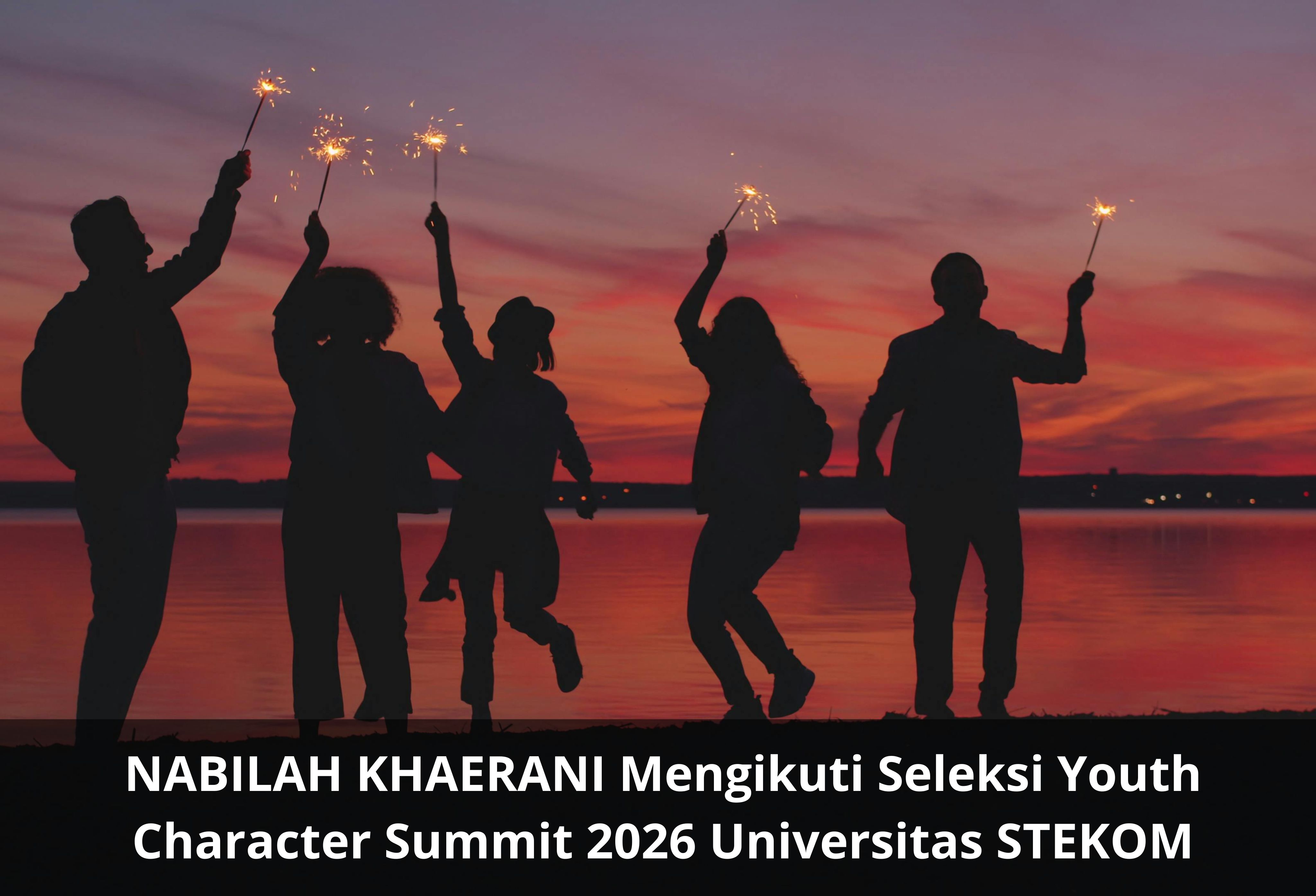 NABILAH KHAERANI Mengikuti Seleksi Youth Character Summit 2026 Universitas STEKOM