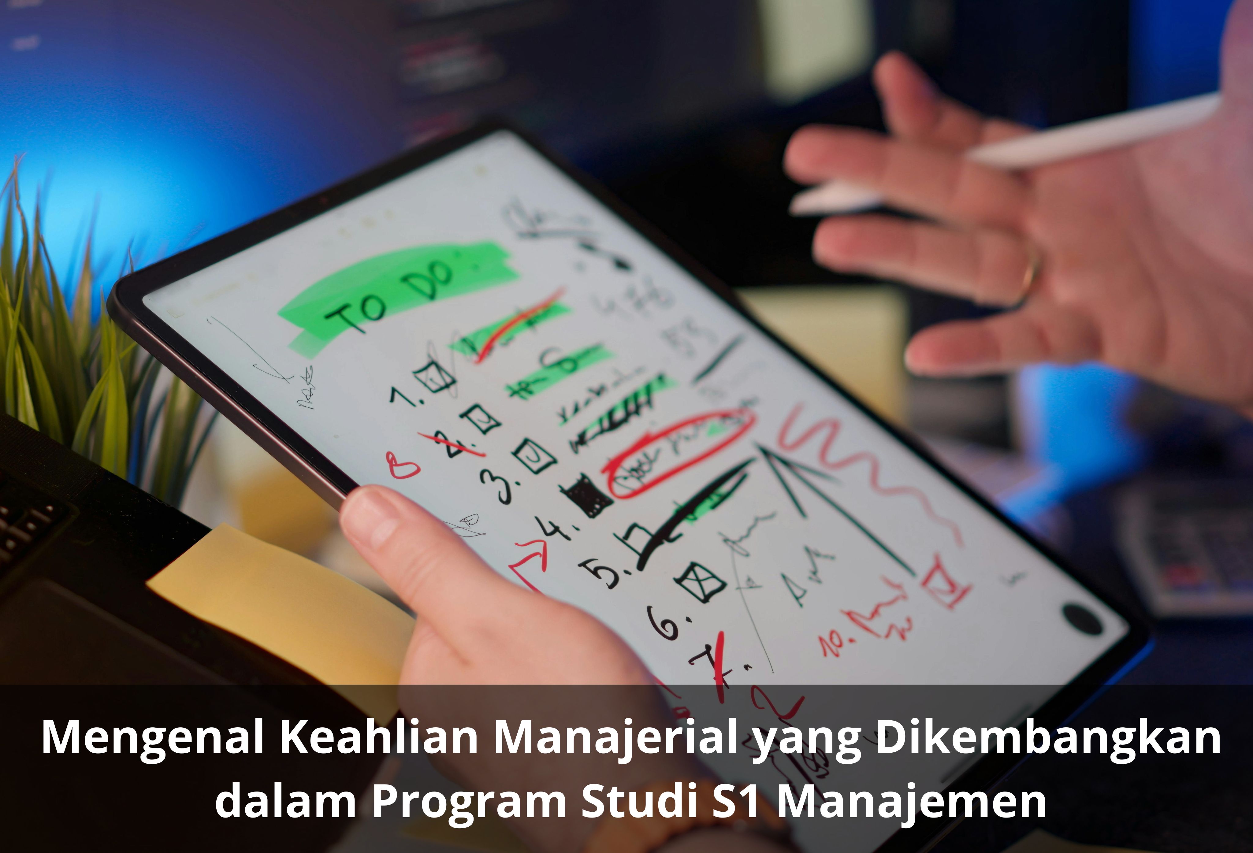 Mengenal Keahlian Manajerial yang Dikembangkan dalam Program Studi S1 Manajemen