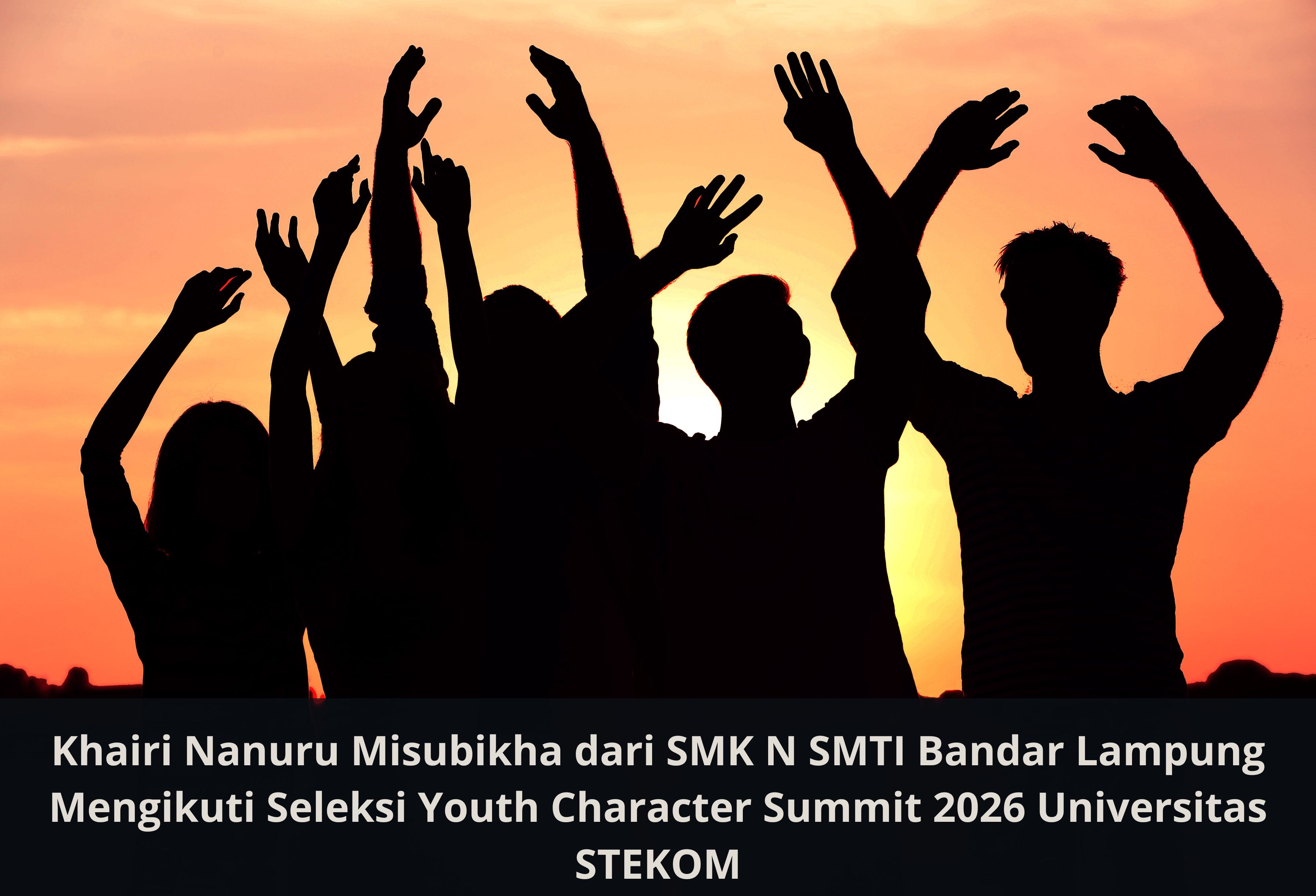 Khairi Nanuru Misubikha dari SMK N SMTI Bandar Lampung Mengikuti Seleksi Youth Character Summit 2026 Universitas STEKOM