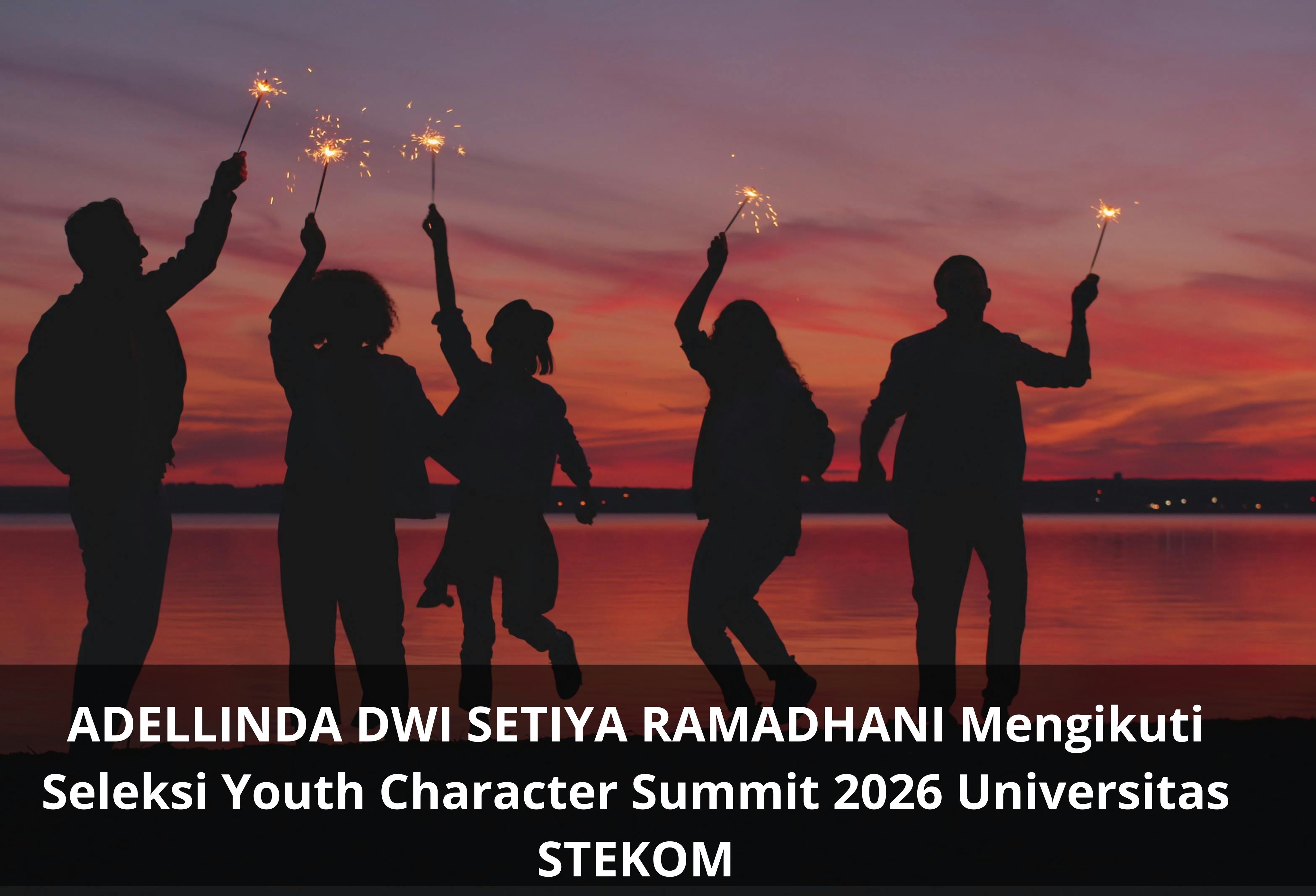 ADELLINDA DWI SETIYA RAMADHANI Mengikuti Seleksi Youth Character Summit 2026 Universitas STEKOM