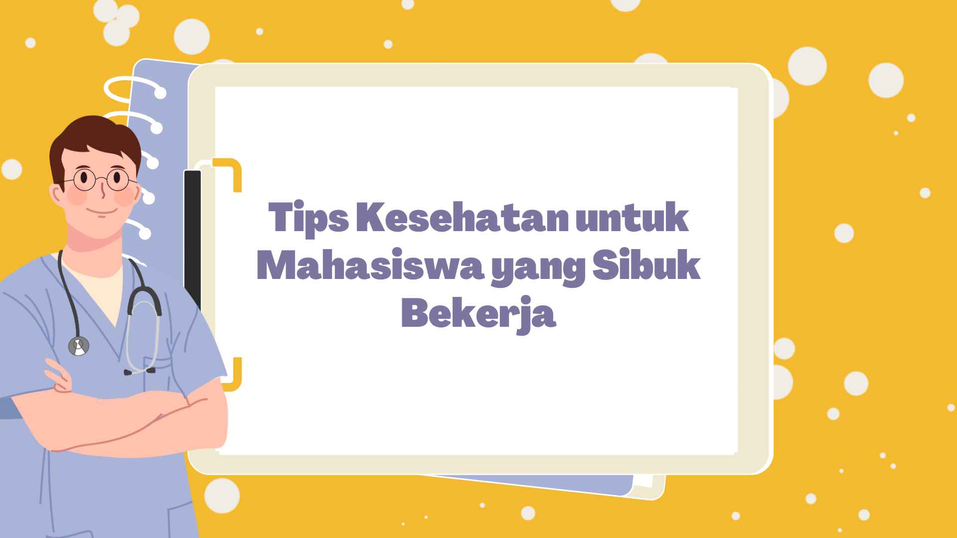 Tips Kesehatan untuk Mahasiswa yang Sibuk Bekerja