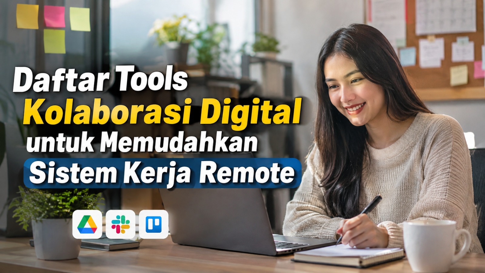 Daftar Tools Kolaborasi Digital untuk Memudahkan Sistem Kerja Remote