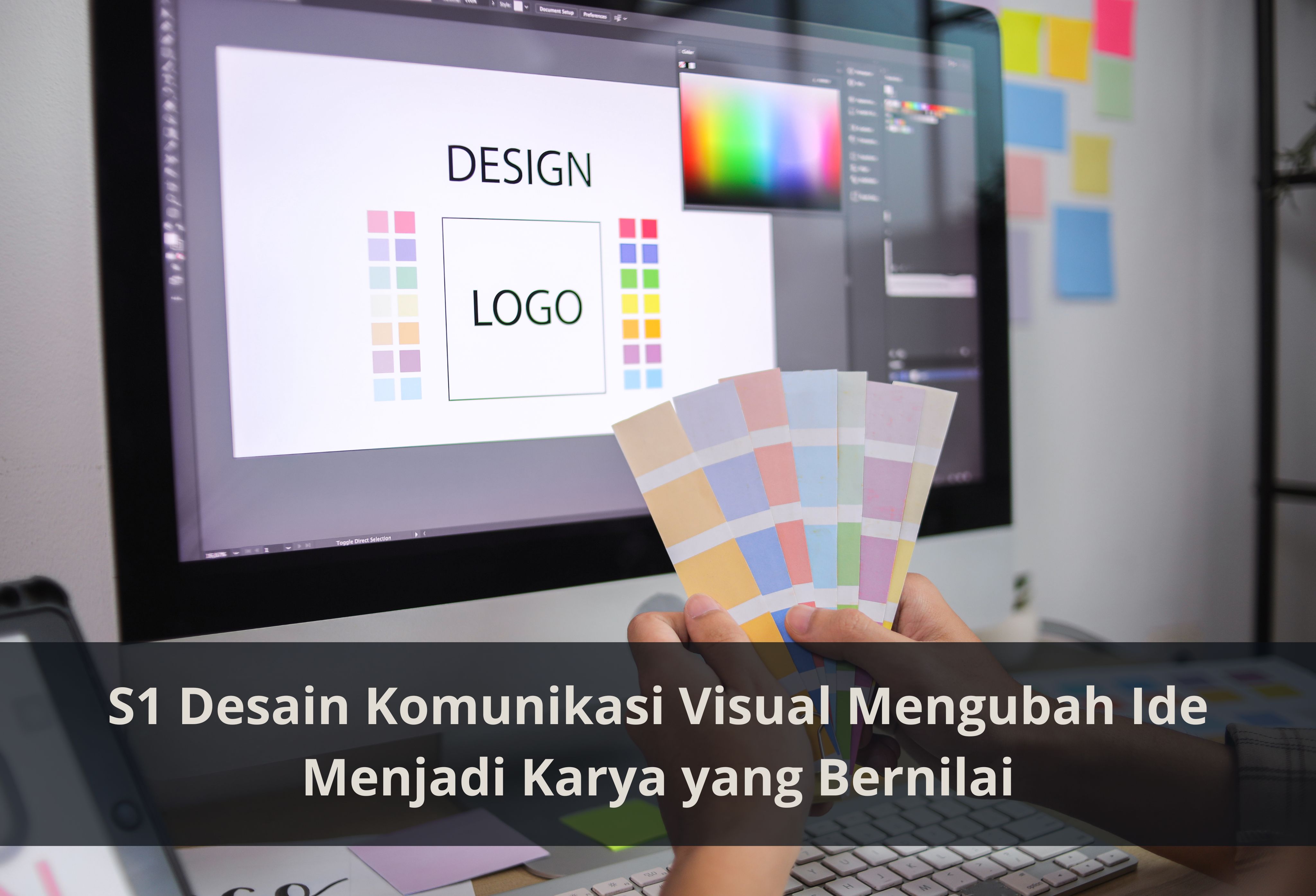 S1 Desain Komunikasi Visual Mengubah Ide Menjadi Karya yang Moderen