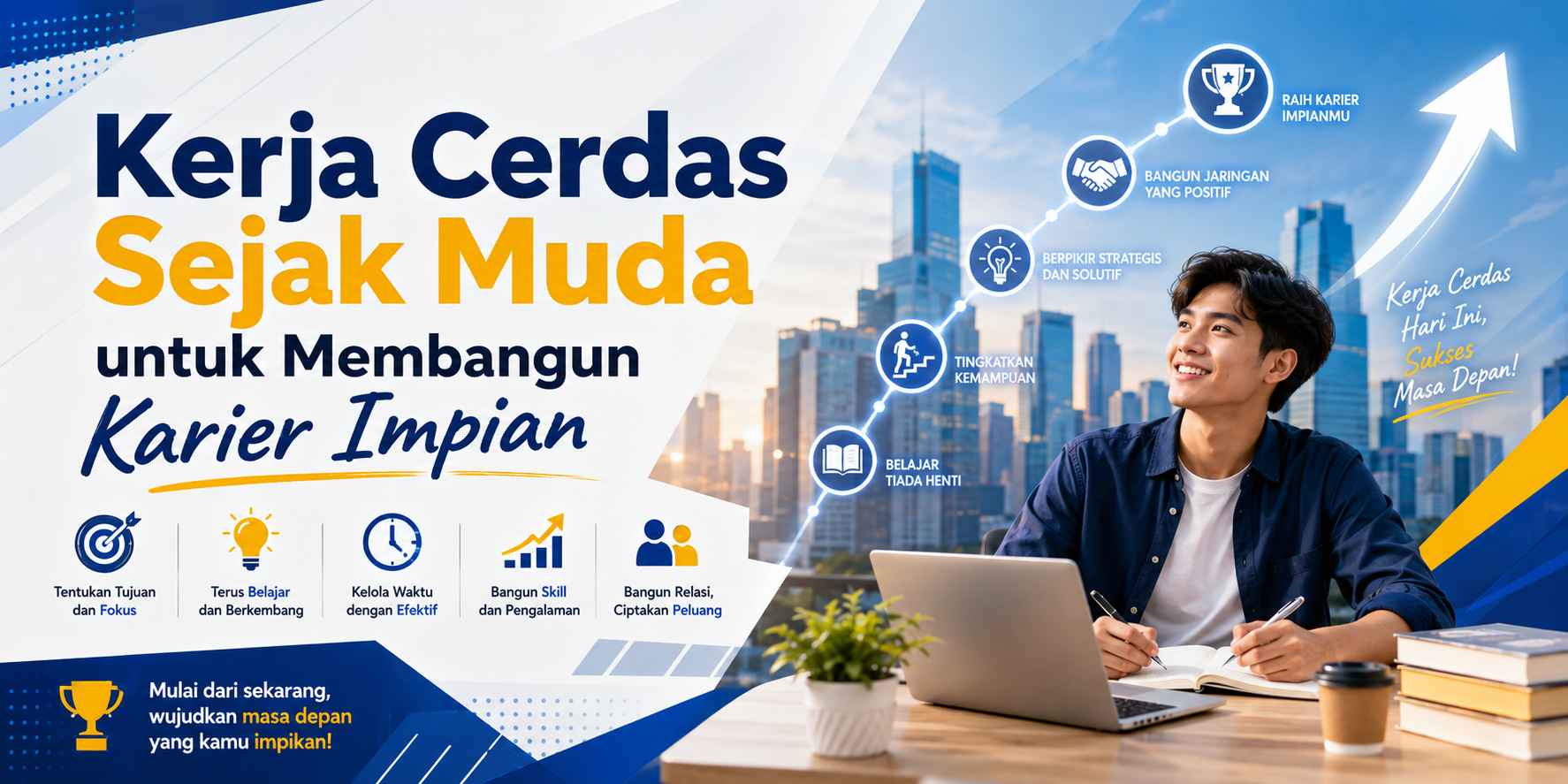 Kerja Cerdas Sejak Muda untuk Membangun Karier Impian 