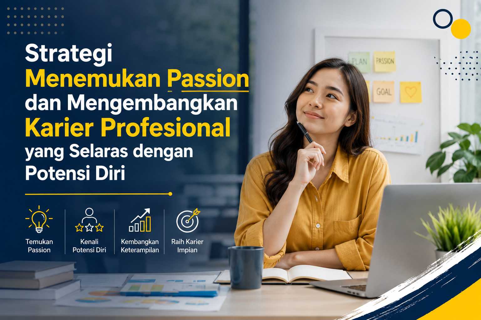 Strategi Menemukan Passion dan Mengembangkan Karier Profesional yang Selaras dengan Potensi Diri