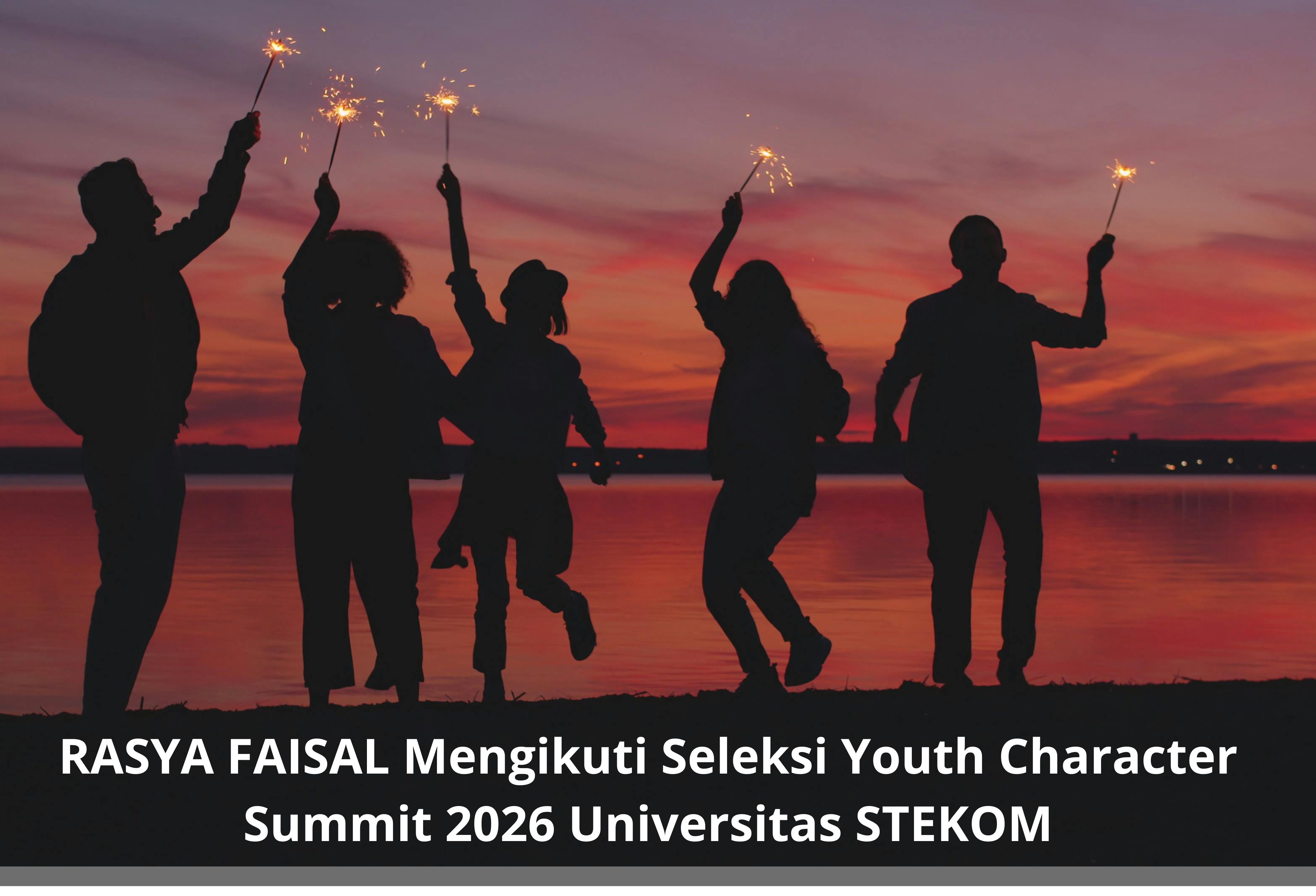 RASYA FAISAL Mengikuti Seleksi Youth Character Summit 2026 Universitas STEKOM