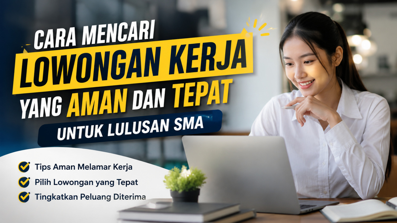 Cara Mencari Lowongan Kerja Yang Aman Dan Tepat Untuk Lulusan SMA