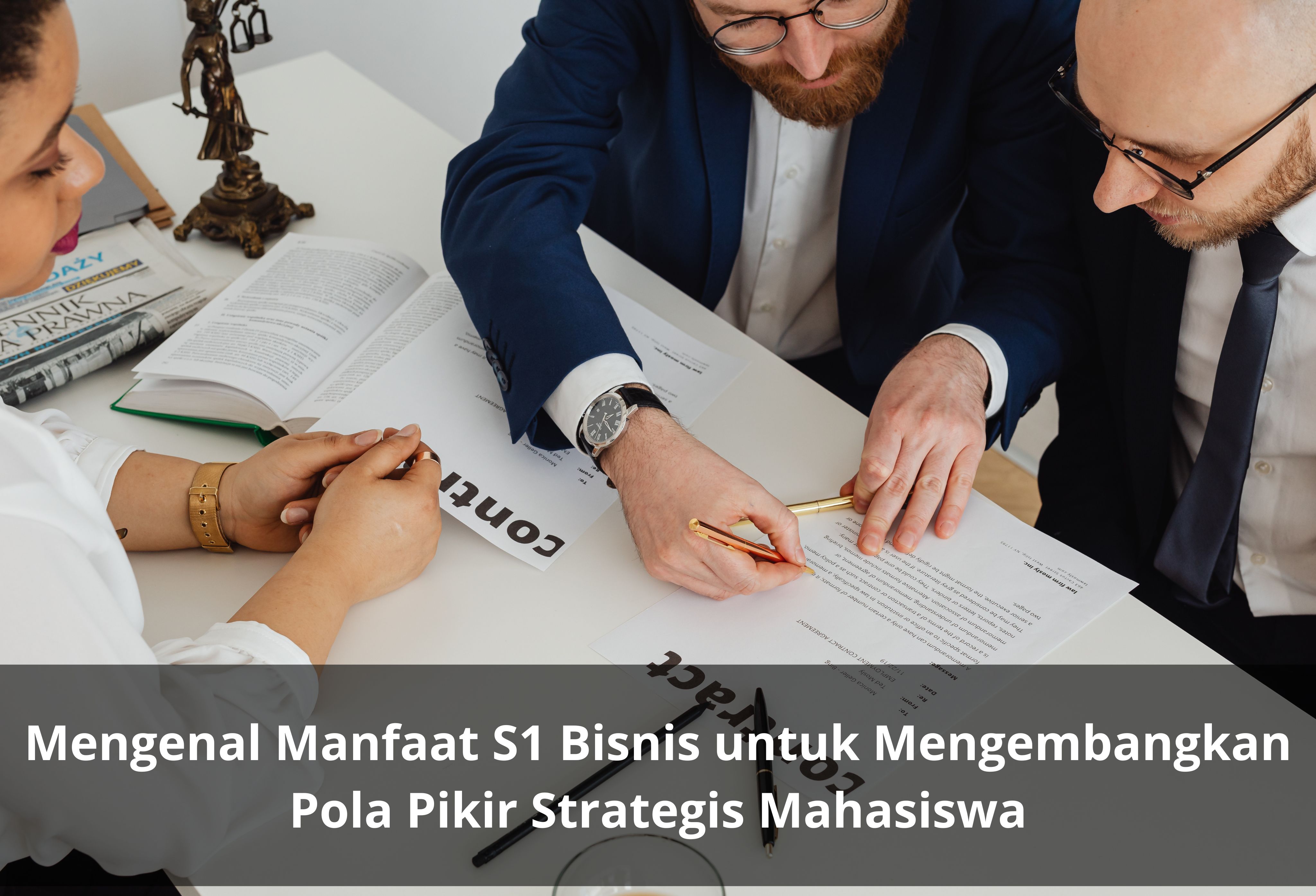 Mengenal Manfaat S1 Bisnis untuk Mengembangkan Pola Pikir Strategis Mahasiswa
